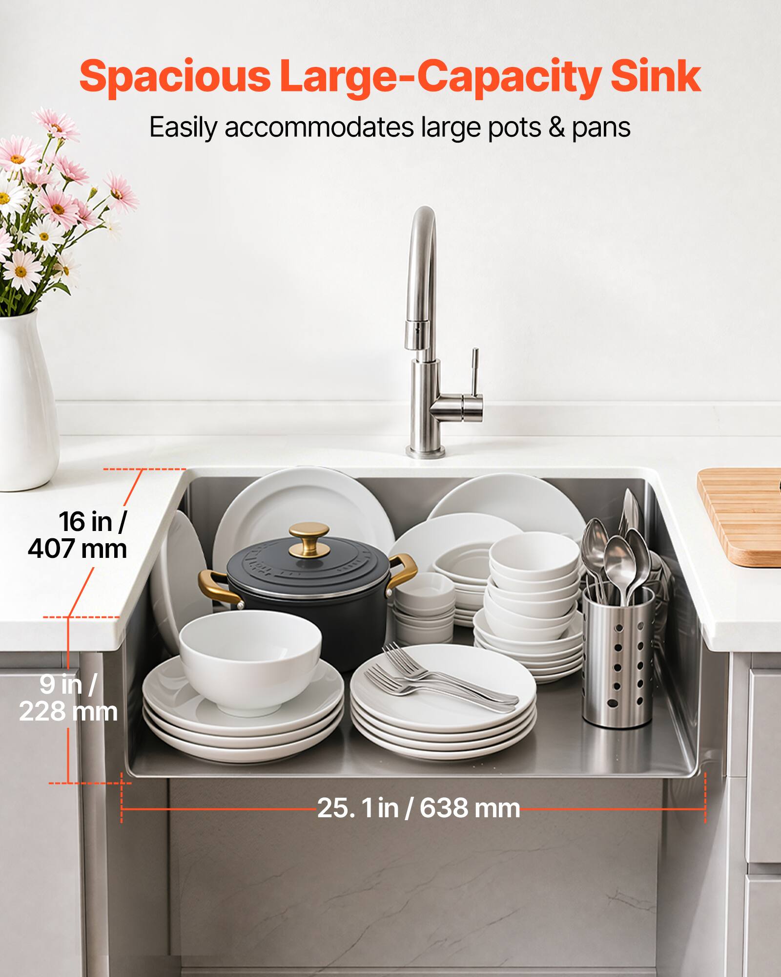 Spacious Large-Capacity Sink  
Easily accommodates large pots & pans  
16 in / 407 mm  
9 in / 228 mm  
25.1 in / 638 mm