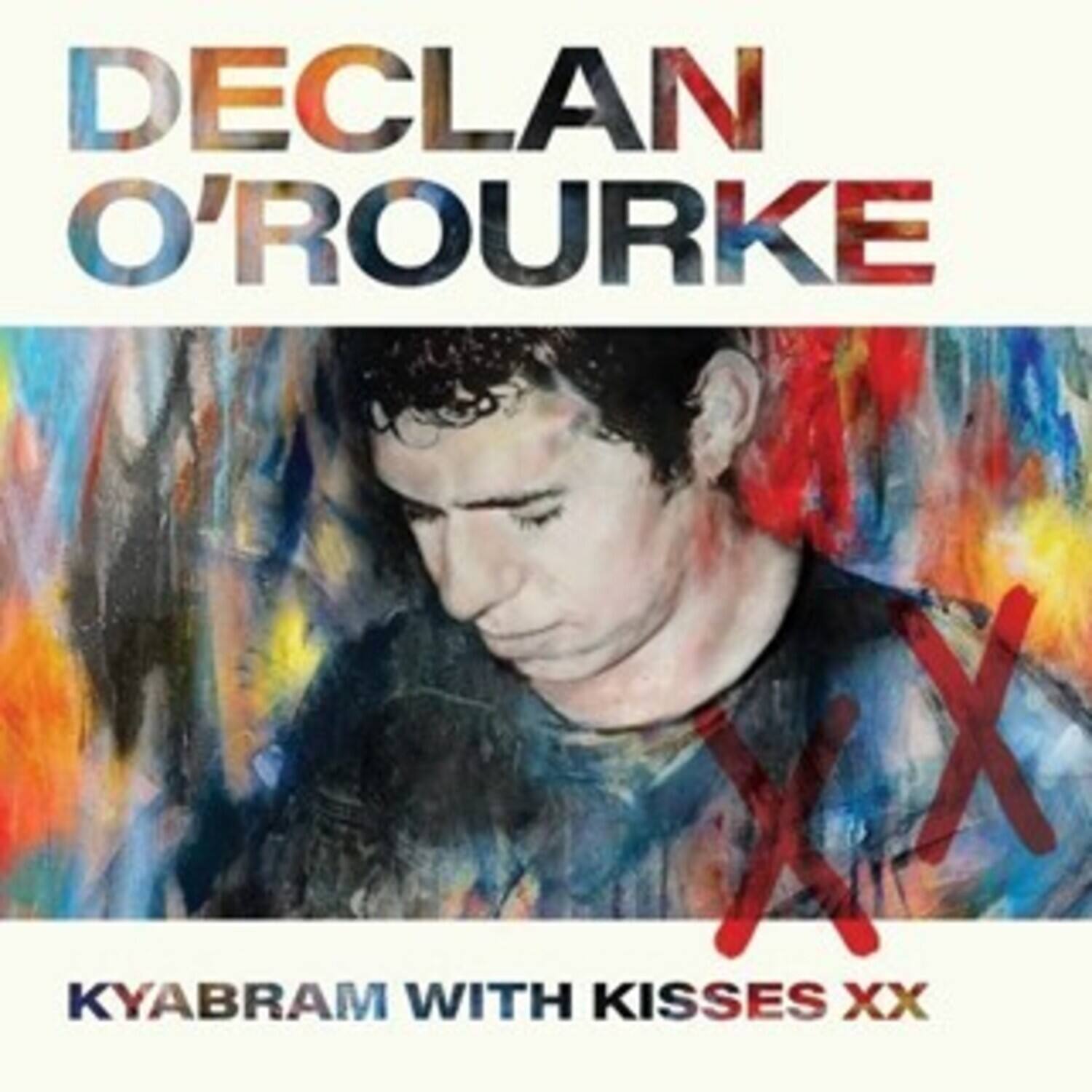 DECLAN O'ROURKE  
KYABRAM WITH KISSES XX