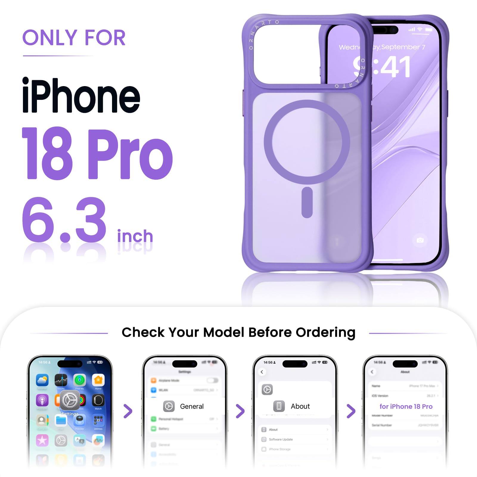 ONLY FOR iPhone 18 Pro 6.3 inch

Check Your Model Before Ordering

About
Settings
General
About
for iPhone 18 Pro