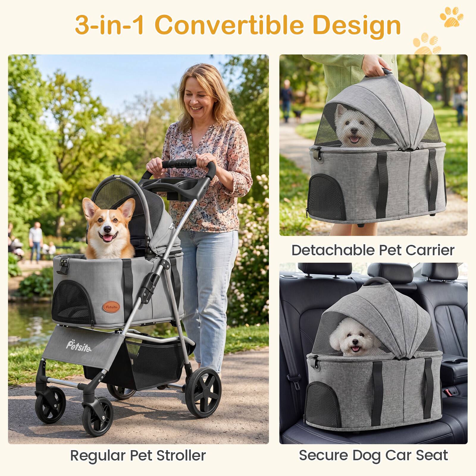 3-in-1 Convertible Design

- Regular Pet Stroller
- Detachable Pet Carrier
- Secure Dog Car Seat