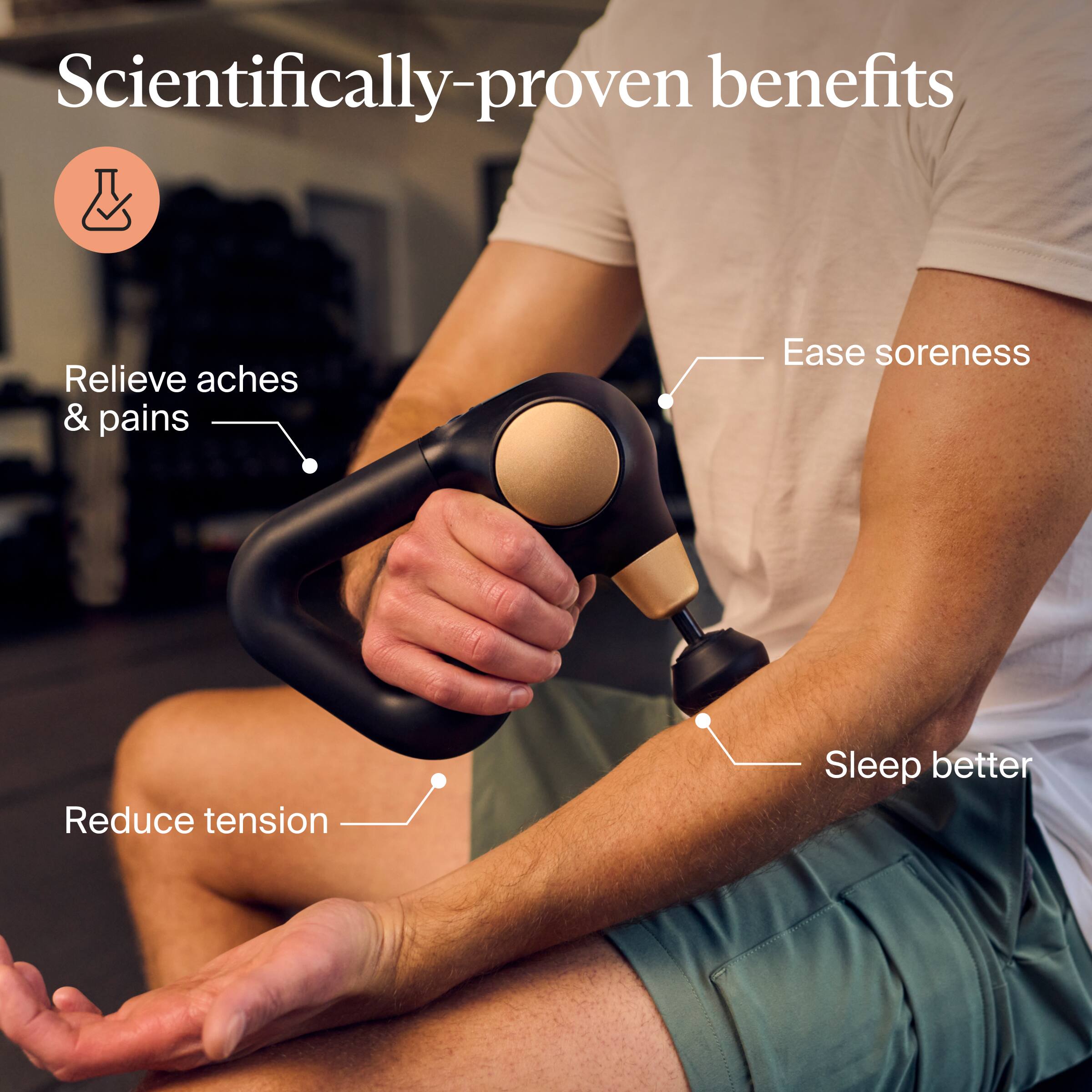 Scientifically-proven benefits

- Relieve aches & pains
- Ease soreness
- Reduce tension
- Sleep better