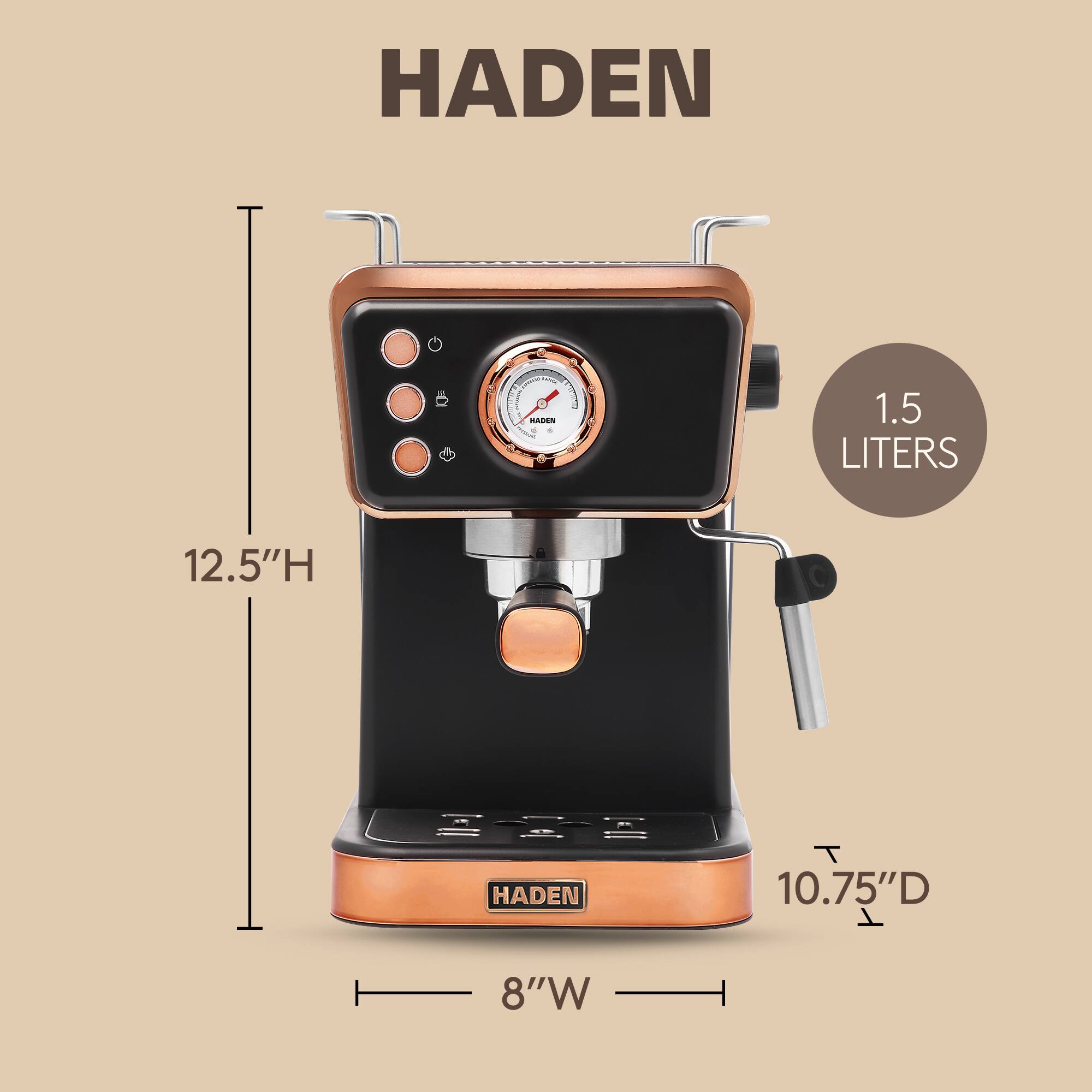 HADEN  
1.5 LITERS  
12.5" H  
10.75" D  
8" W