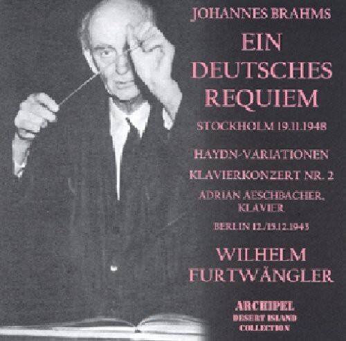 JOHANNES BRAHMS  
EIN DEUTSCHES REQUIEM  
STOCKHOLM 19.11.1948  

HAYDN-VARIATIONEN  
KLAVIERKONZERT NR. 2  
ADRIAN AESCHBACHER  
KLAVIER  
BERLIN 12/13.12.1943  

WILHELM FURTWÄNGLER  

ARCHIPEL  
DESERT ISLAND  
COLLECTION