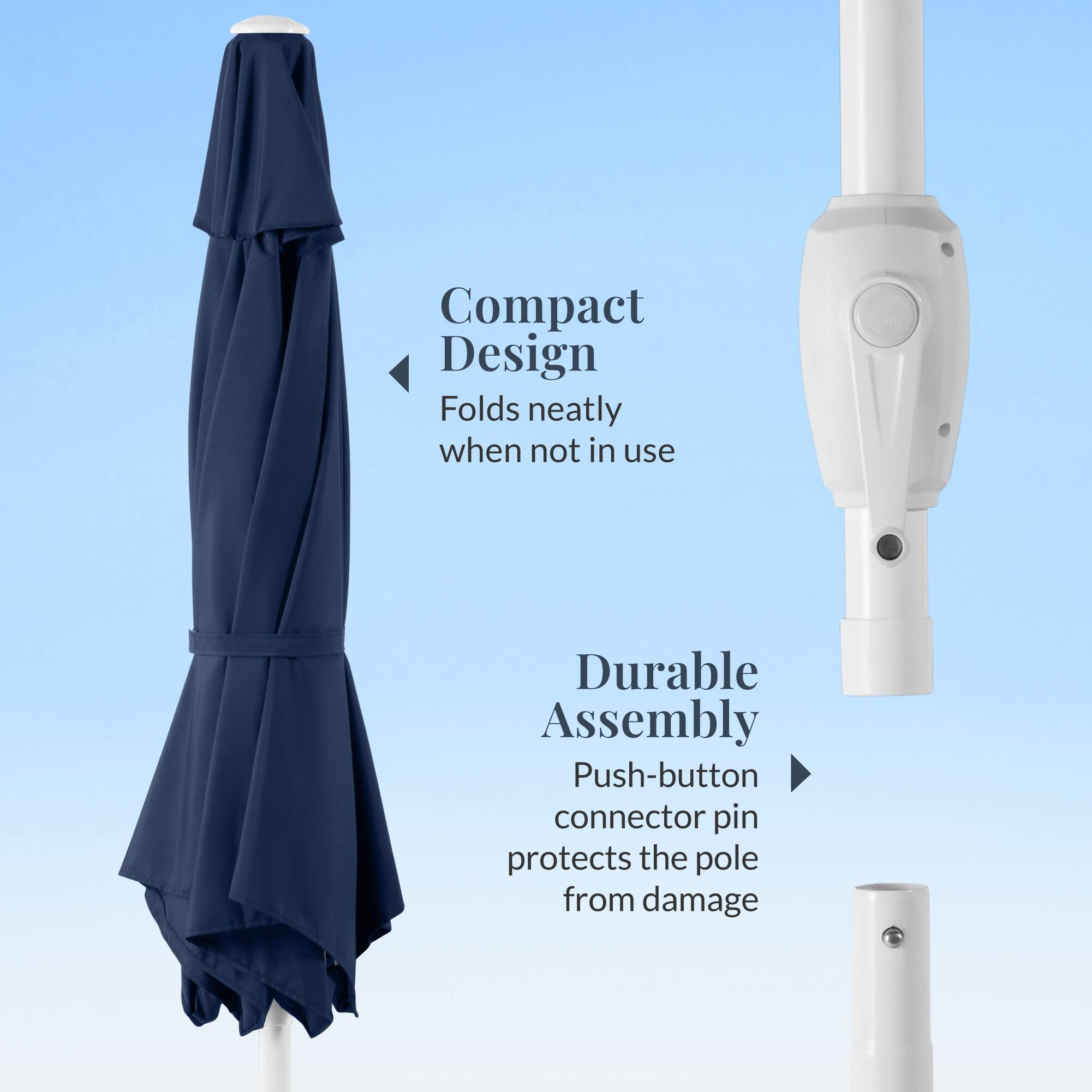 Compact Design  
Folds neatly when not in use  

Durable Assembly  
Push-button connector pin protects the pole from damage