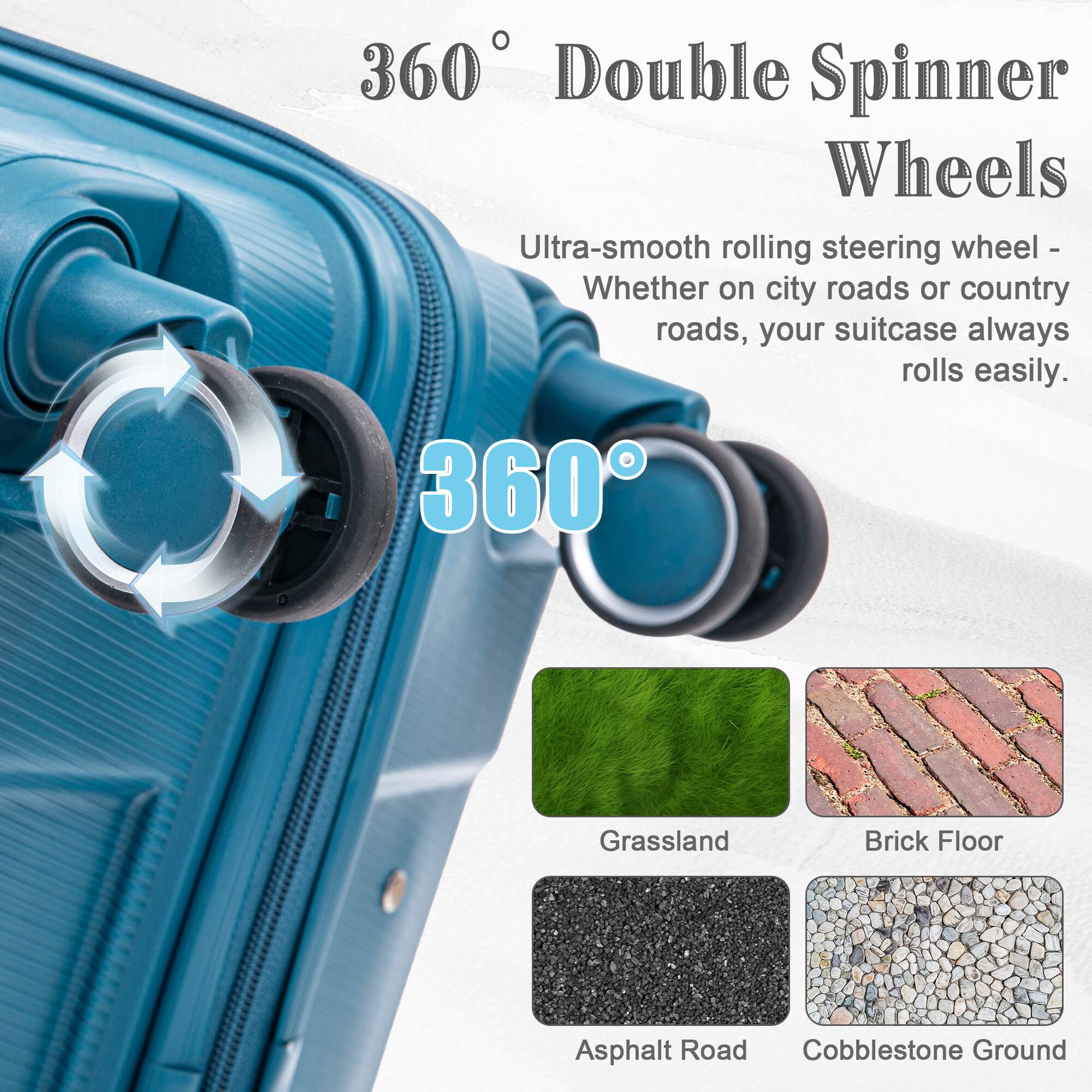 360 Double Spinner Wheels Ultra-smooth rolling steering wheel - Whether on city roads or country roads, your suitcase always rolls easily. 360

Grassland
Brick Floor
Asphalt Road
Cobblestone Ground