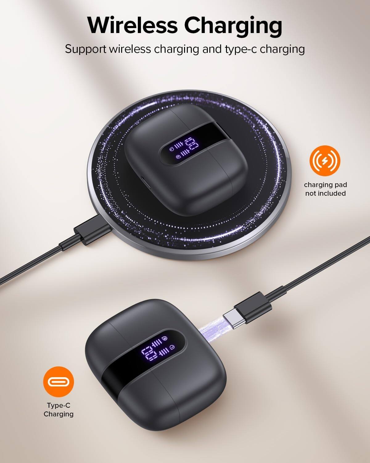 Wireless Charging  
Support wireless charging and type-c charging  
Charging pad not included  
Type-C Charging