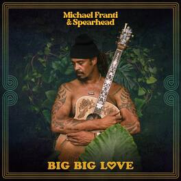 Michael Franti & Spearhead - Big Big Love - VINYL LP