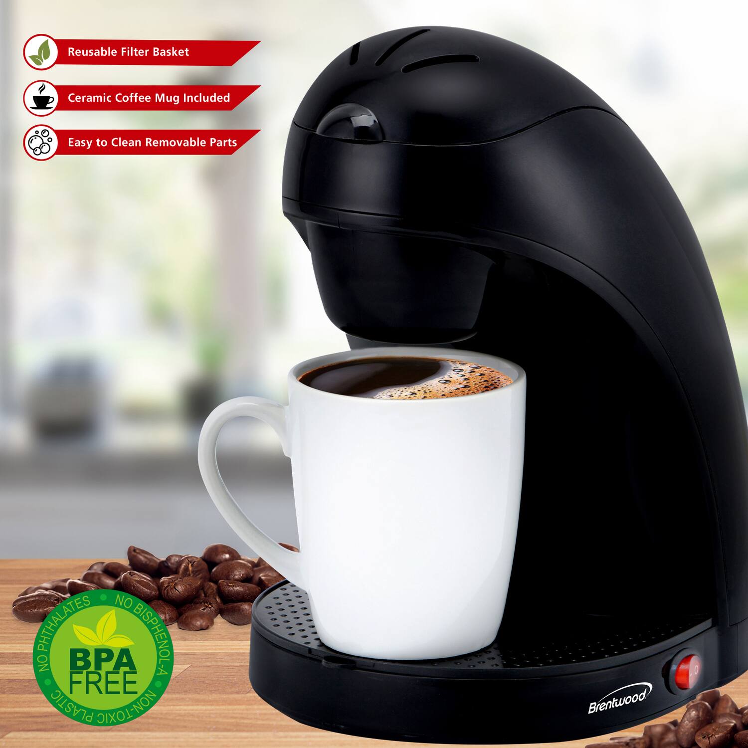 Reusable Filter Basket  
Ceramic Coffee Mug Included  
Easy to Clean Removable Parts  
NO APHTHALATES  
BPA BISPHENOL A FREE  
PLASTIC NON-TOXIC  
Brentwood