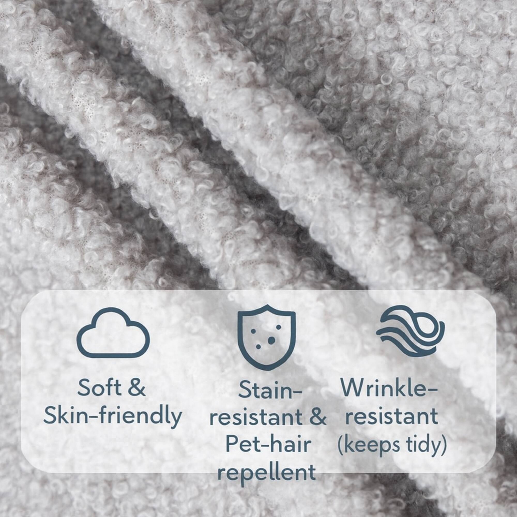 Soft & Skin-friendly  
Stain-resistant & Pet-hair repellent  
Wrinkle-resistant (keeps tidy)