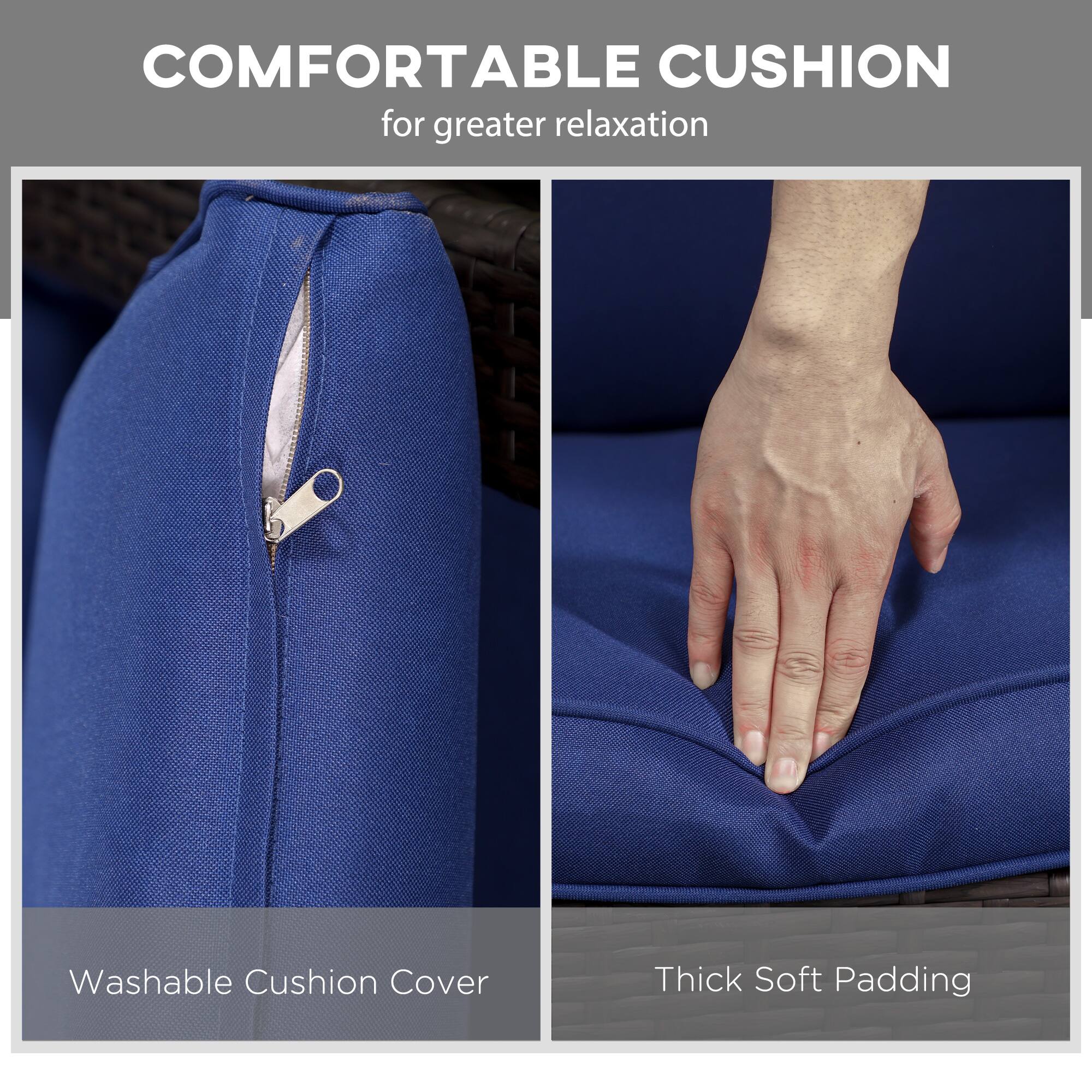 COMFORTABLE CUSHION  
for greater relaxation  

Washable Cushion Cover  

Thick Soft Padding