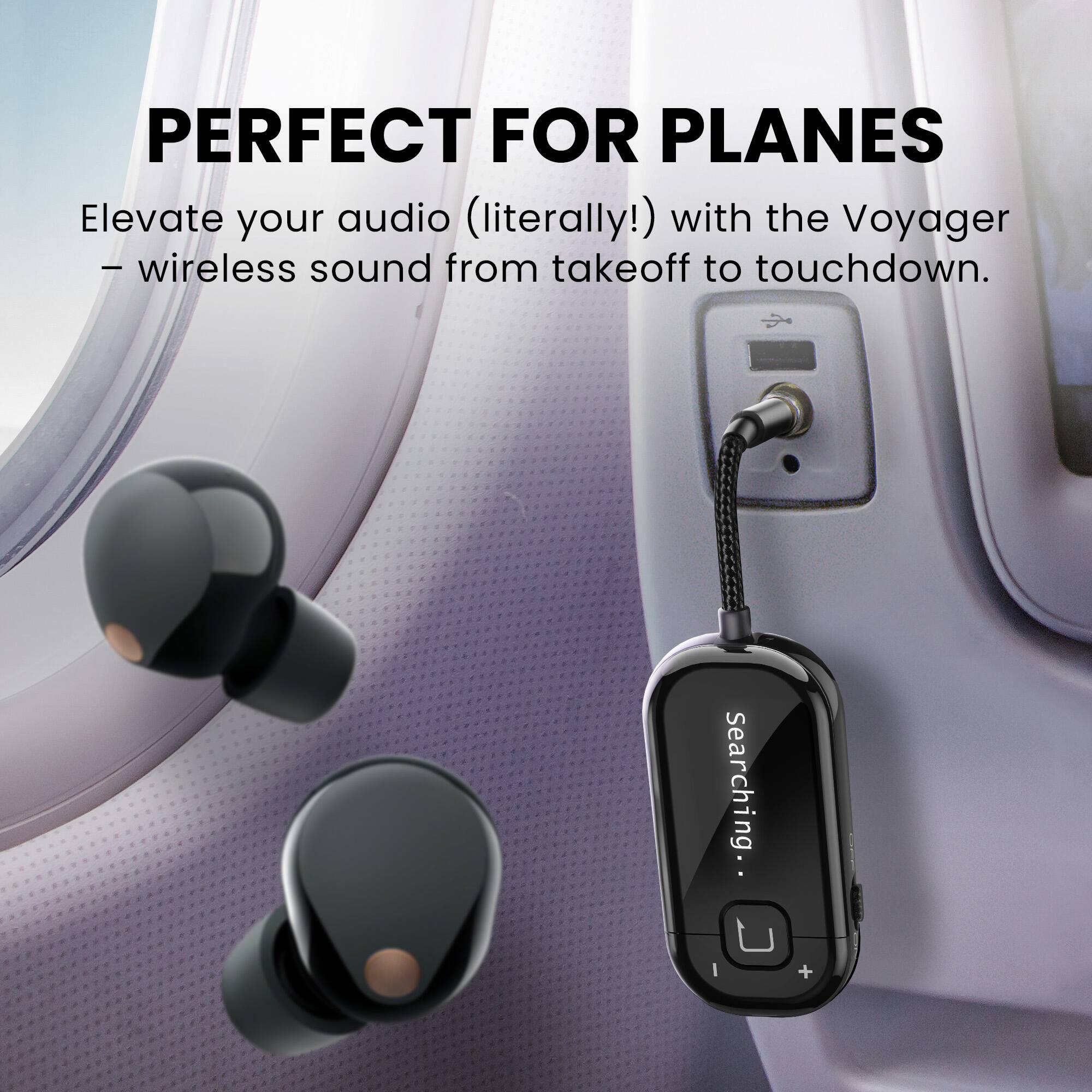 PERFECT FOR PLANES

Elevate your audio (literally!) with the Voyager – wireless sound from takeoff to touchdown.