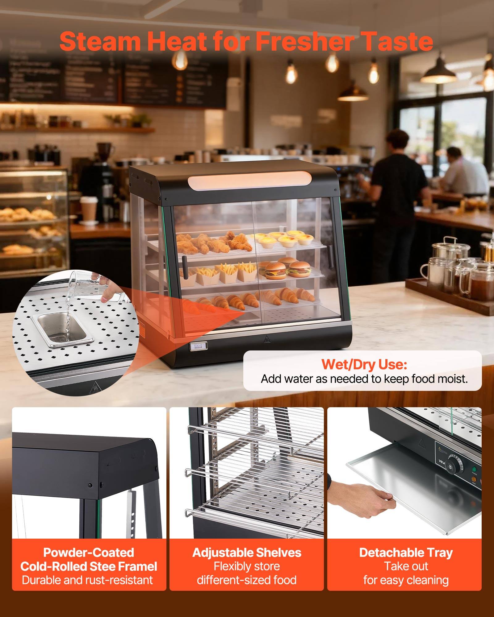 Steam Heat for Fresher Taste

Wet/Dry Use: Add water as needed to keep food moist.

Powder-Coated Cold-Rolled Steel Frame: Durable and rust-resistant

Adjustable Shelves: Flexibly store different-sized food

Detachable Tray: Take out for easy cleaning