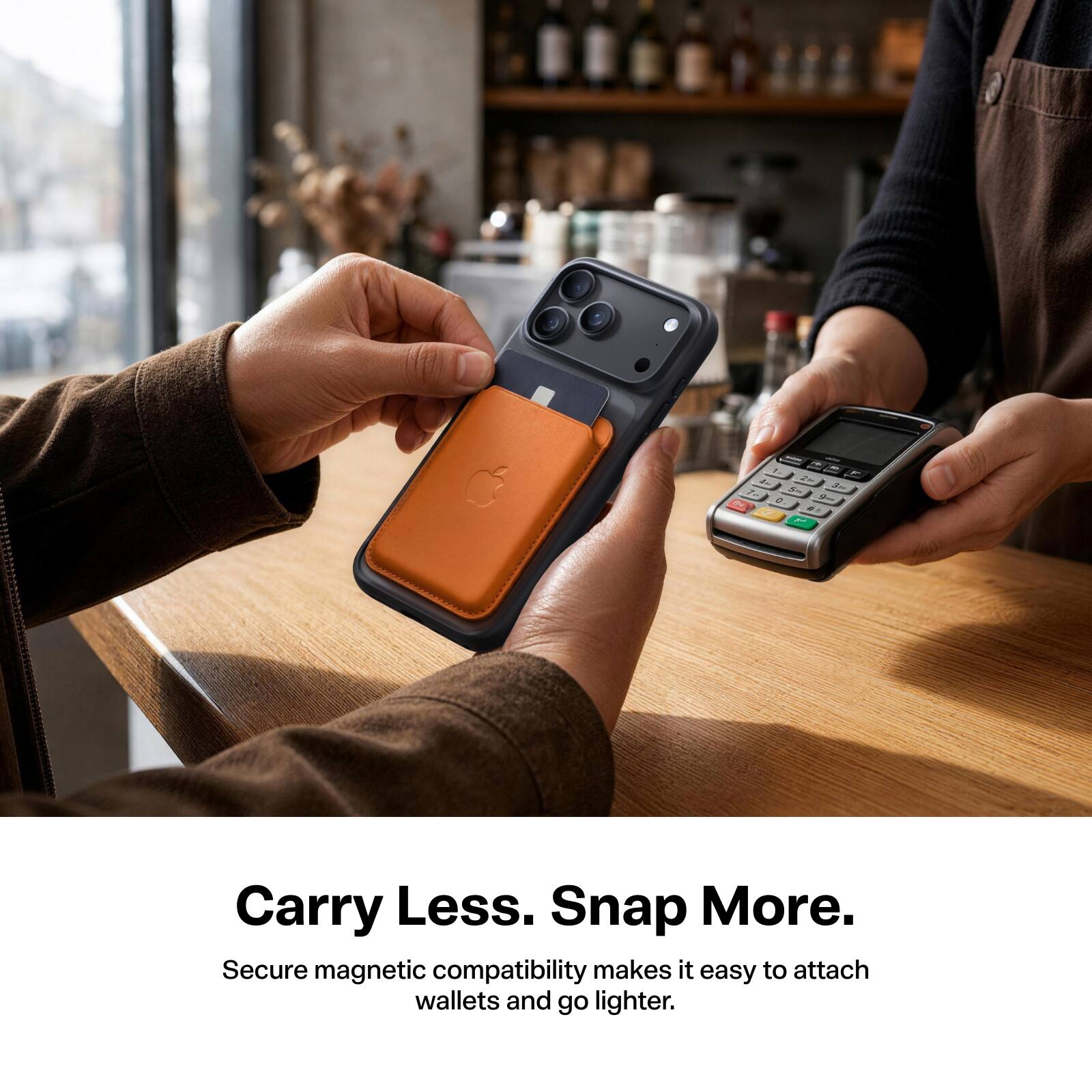 Carry Less. Snap More.  
Secure magnetic compatibility makes it easy to attach wallets and go lighter.
