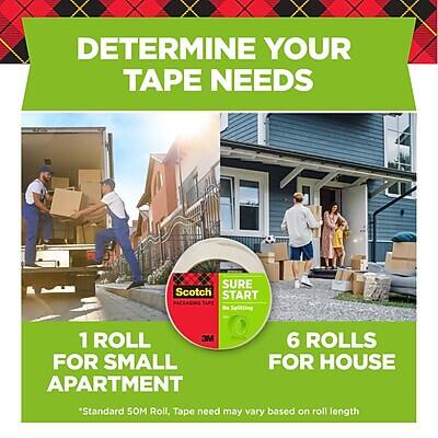 DETERMINE YOUR TAPE NEEDS

1 ROLL FOR SMALL APARTMENT

6 ROLLS FOR HOUSE

SURE START PACKAGING TAPE
No Splitting

3M

*Standard 50M Roll, Tape need may vary based on roll length