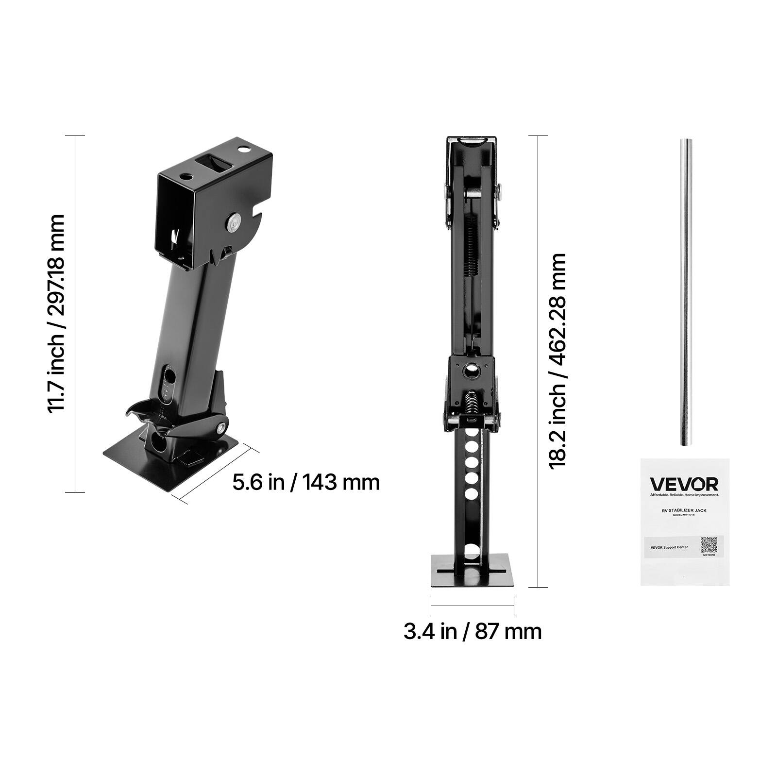 11.7 inch / 297.18 mm  
5.6 in / 143 mm  
18.2 inch / 462.28 mm  
3.4 in / 87 mm  

VEVOR  
Amounis - Stable Jack  
www.hoppudad.Nov.jv