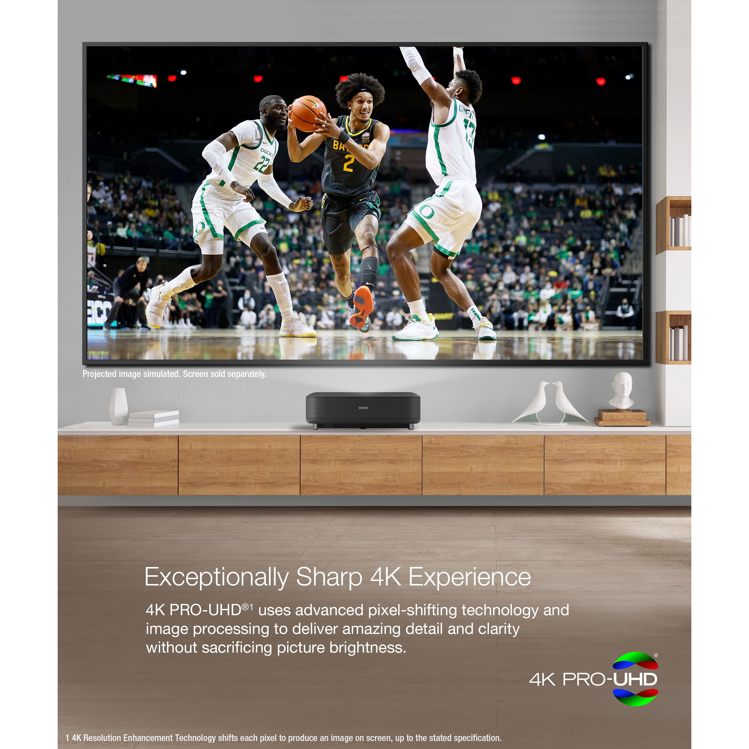 Exceptional Sharp 4K Experience: 4K PRO-UHD uses advanced pixel-shifting technology and image processing to deliver amazing detail and clarity without sacrificing picture brightness. 4K PRO-UHD 1 4K Resolution Enhancement Technology shifts each pixel to produce an image on screen, up to the stated specification.