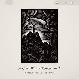 Jozef Van Wissem & Jim Jarmusch - An Attempt to Draw Aside the Veil - VINYL LP