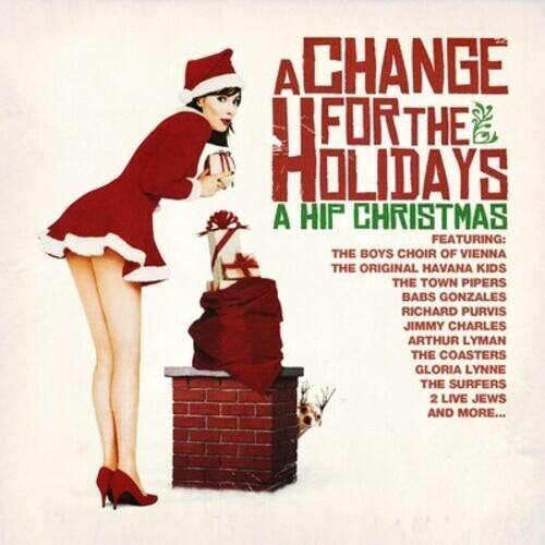 A Change for the Holidays  
A Hip Christmas  
Featuring:  
The Boys Choir of Vienna  
The Original Havana Kids  
The Town Pipers  
Babs Gonzales  
Richard Purvis  
Jimmy Charles  
Arthur Lyman  
The Coasters  
Gloria Lynne  
The Surfers  
2 Live Jews  
And More...