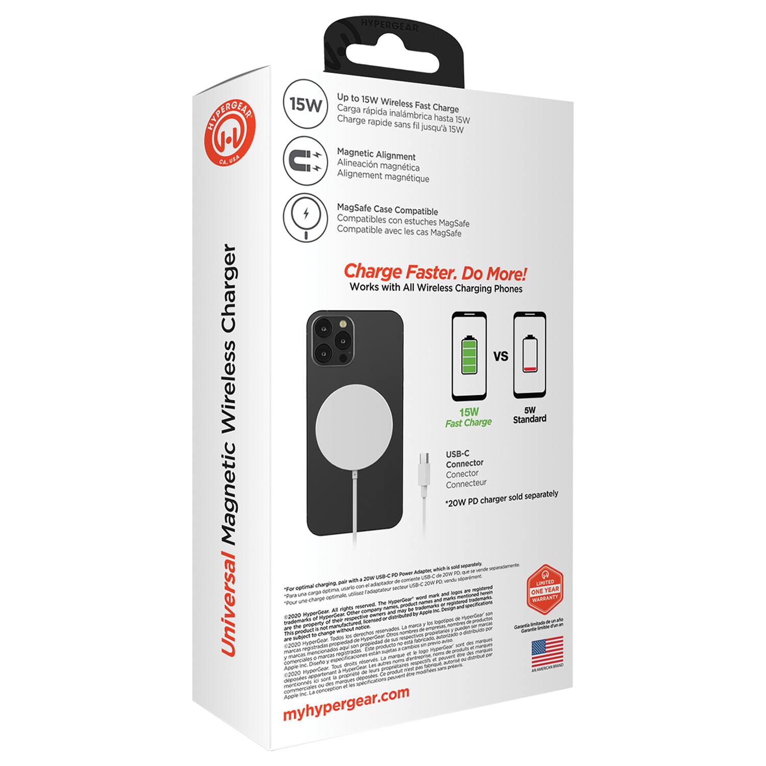Sure, here is the corrected and grouped text from the image:

---

**HYPERGEAR SETCROTA J.V**

**Universal Magnetic Wireless Charger**

- Up to 15W Wireless Fast Charge
- Magnetic Alignment
- MagSafe Case Compatible

**Charge Faster. Do More!**
Works with All Wireless Charging Phones

**15W Fast Charge** vs **5W Standard**

**USB-C Connector**

*20W PD charger sold separately*

---

**Magnetic Alignment**
- Alineación magnética
- Alignment magnétique

**MagSafe Case Compatible**
- Compatible con estuches MagSafe
- Compatible avec les cas MagSafe

---

**For optimal charging, pair with a 20W USB-C PD charger.**

**ONE YEAR WARRANTY**

**myhypergear.com**

---

**For external charging, pair with a 20W USB-C PD charger.**

**For optimal charging, pair with a 20W USB-C PD charger.**

**For optimal charging, pair with a 20W USB-C PD charger.**

**For optimal charging, pair with a 20W USB-C PD charger.**

**For optimal charging, pair with a 20W USB-C PD charger.