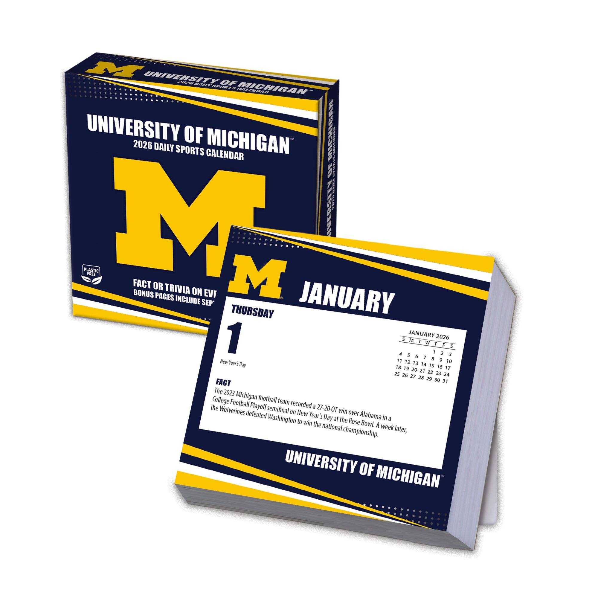 **University of Michigan**  
2026 Daily Sports Calendar  

**M**  
FACT OR TRIVIA ON EVERY BONUS PAGE INCLUDES SEPTEMBER  

**January**  
**Thursday**  
**1**  
New Year's Day  

**Fact**  
The 2023 Michigan football team recorded a 27-20 win over Washington in the College Football Playoff semifinal at the Rose Bowl. A week later, the Wolverines defeated Alabama in the national championship.  

**University of Michigan**  

**January 2026**  
S M T W T F S  
1 2 3 4 5 6 7  
8 9 10 11 12 13 14  
15 16 17 18 19 20 21  
22 23 24 25 26 27 28  
29 30 31  

Ordered a 27-20 win over Alabama in a New Year's Day at the Rose Bowl. A week later, the Wolverines won the national championship.
