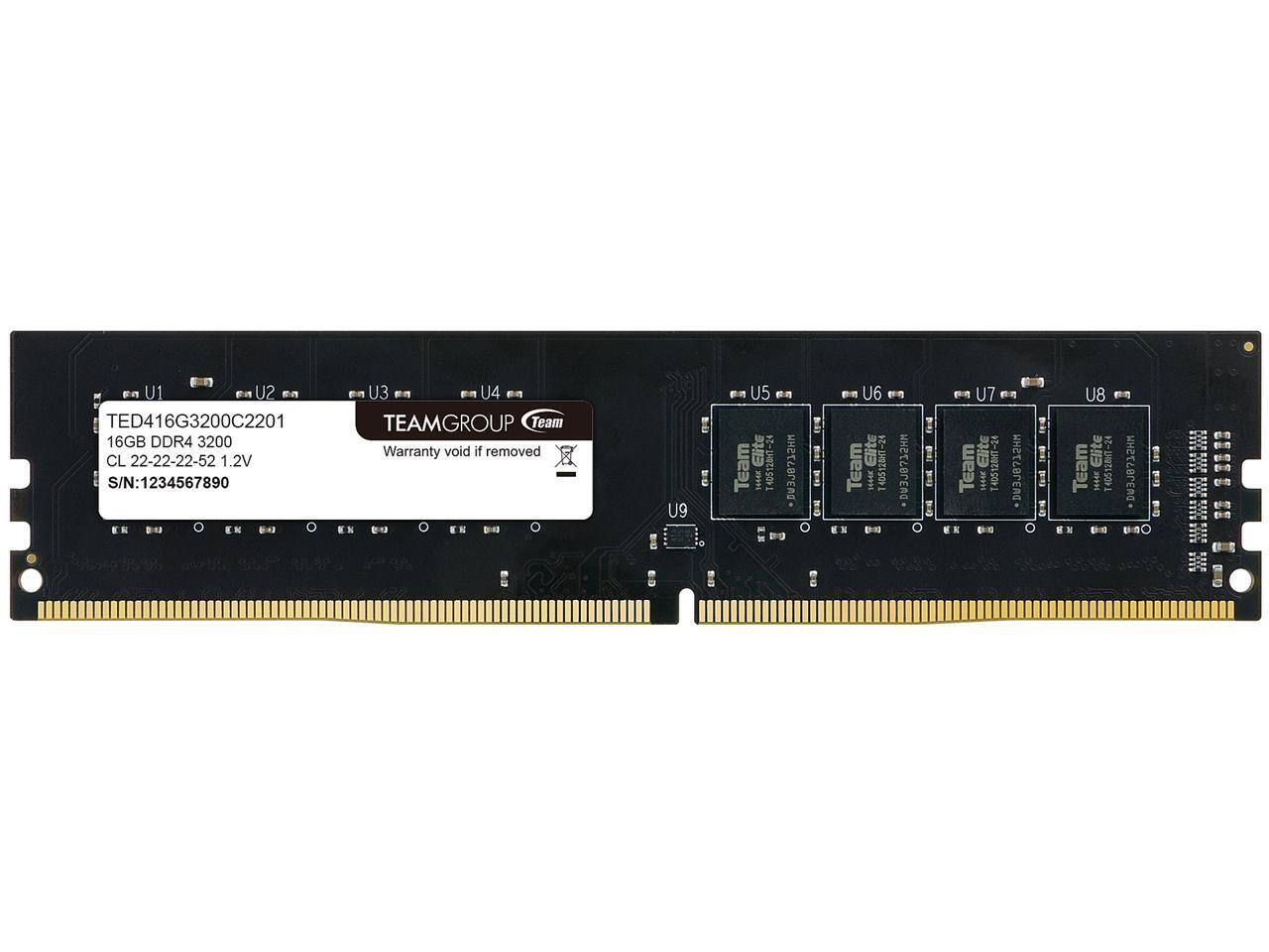 TED416G3200C2201  
16GB DDR4 3200  
CL 22-22-22-52 1.2V  
S/N: 1234567890  

TEAMGROUP  
Team  
Warranty void if removed  

Elite 405128HT-2  
Team 144 WHETLBrER  

Elite 14051287-24  
Team HHK MHG4CBLEWG  

Elite T405128-24  
Team 1004E D03J8712HM  

Elite T405128-24  
Team 15056 D43J8712HM