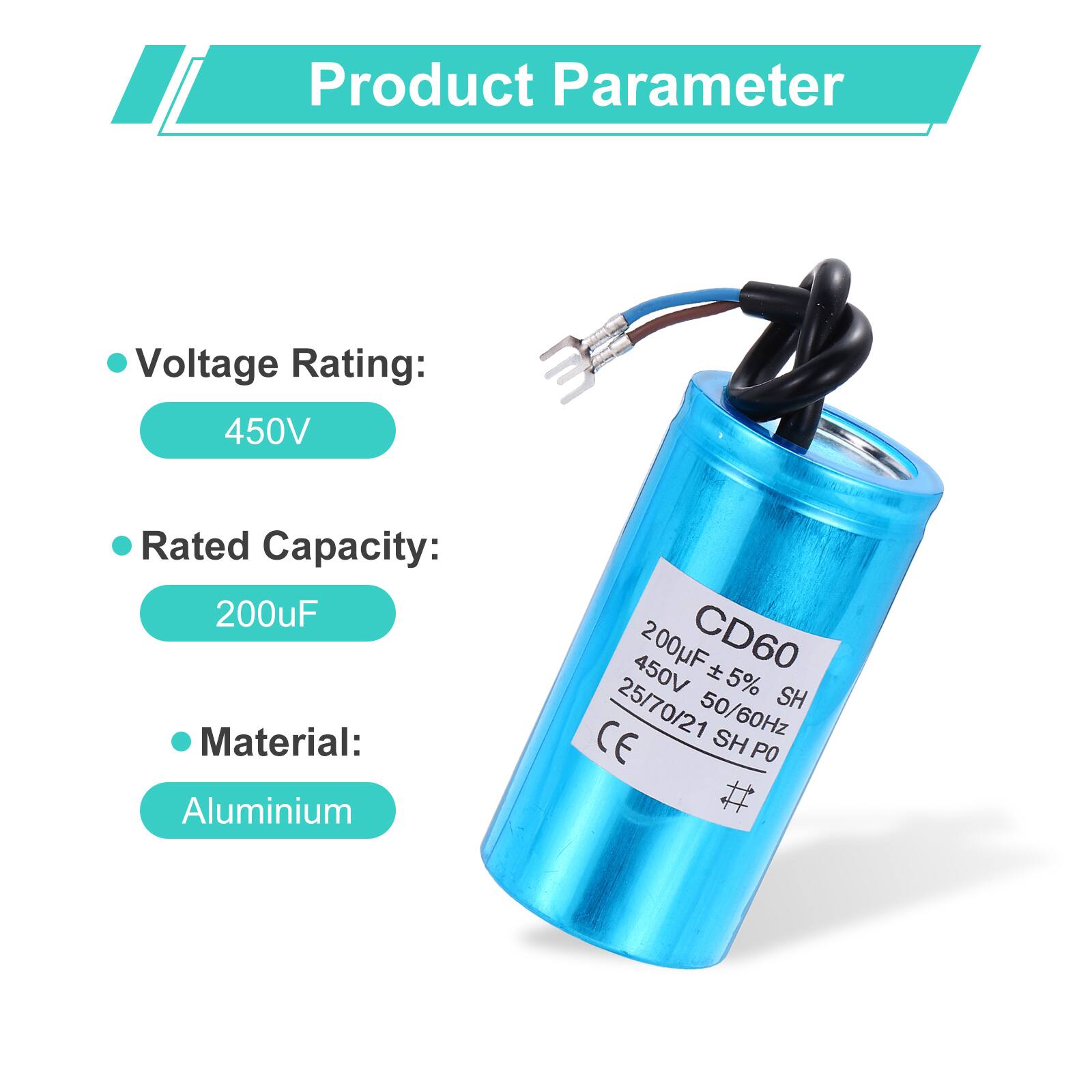 Product Parameter

- Voltage Rating: 450V
- Rated Capacity: 200uF
- Material: Aluminium

CD60  
200uF ± 5%  
450V  
50/60Hz  
25/70/21  
SH PO  
CE