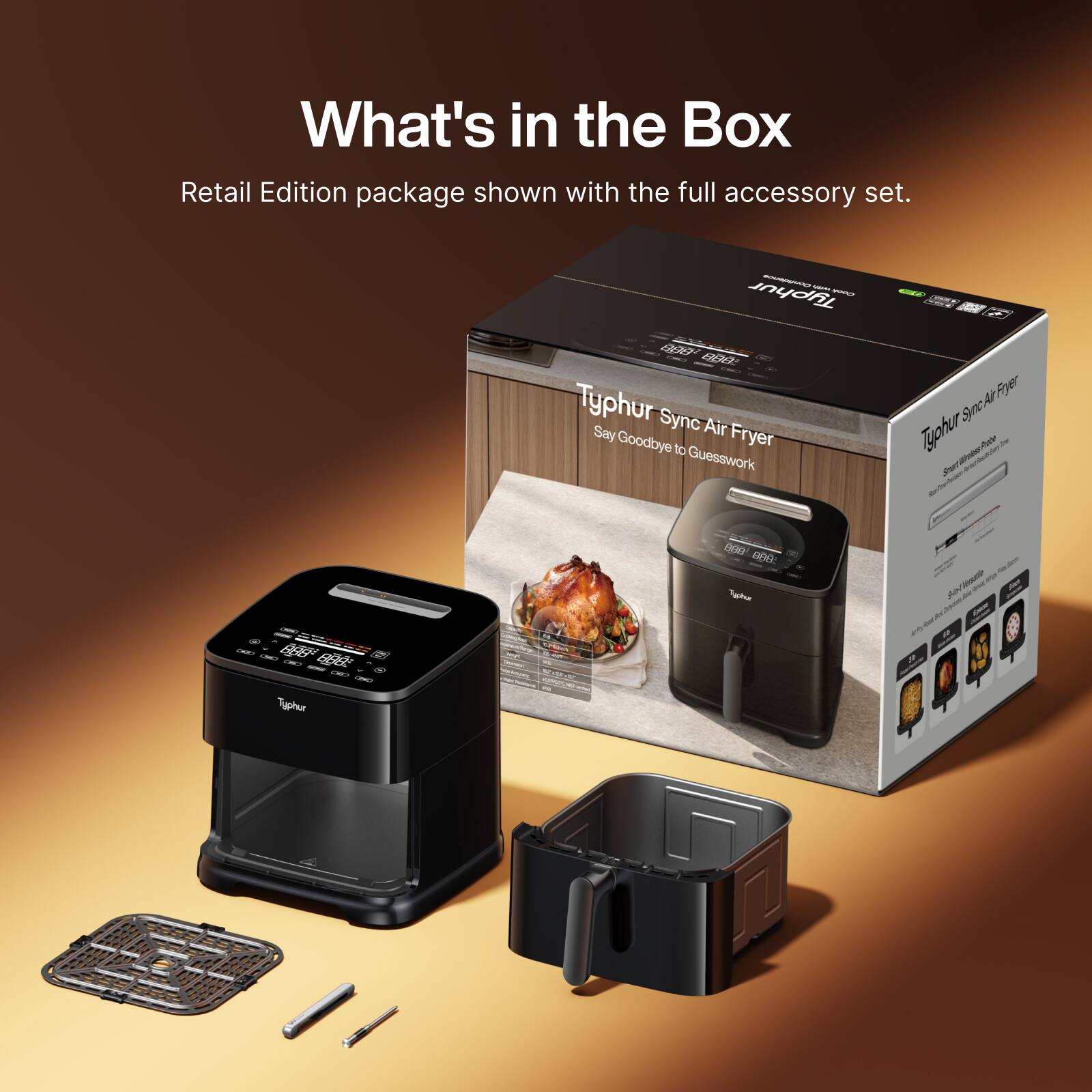 What's in the Box  
Retail Edition package shown with the full accessory set.  

Typhur Sync Air Fryer  
Say Goodbye to Guesswork  

Typhur