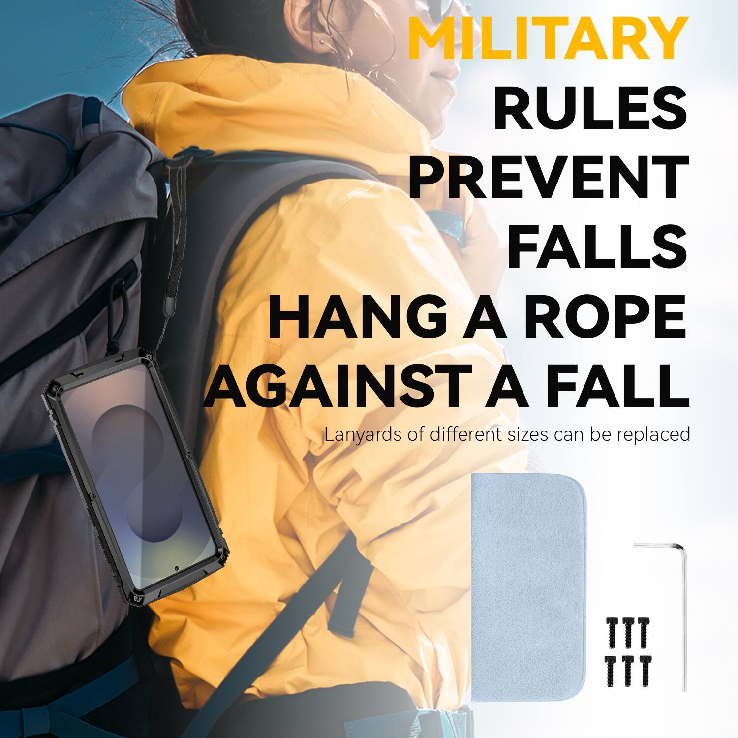 MILITARY RULES PREVENT FALLS  
HANG A ROPE AGAINST A FALL  
Lanyards of different sizes can be replaced