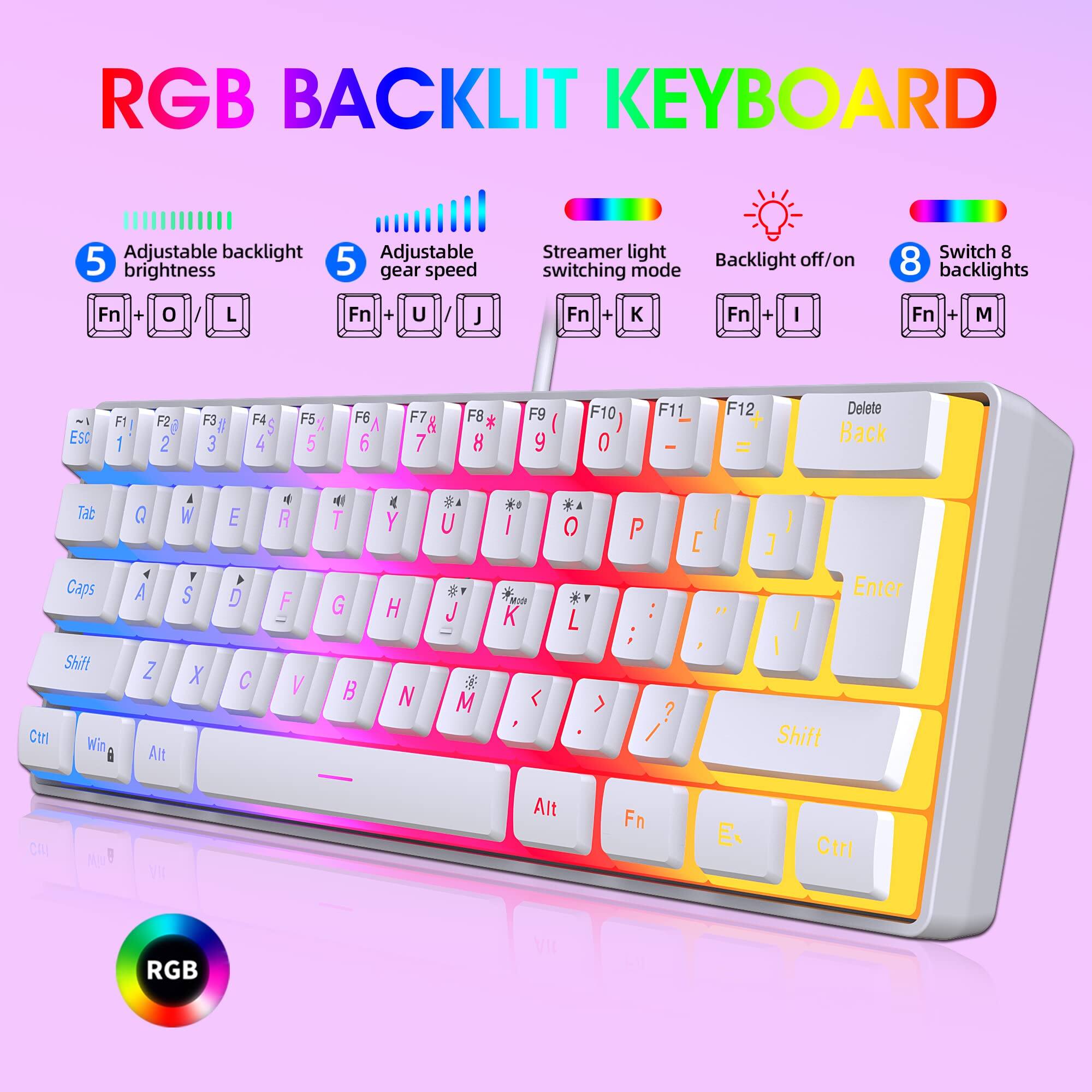 RGB BACKLIT KEYBOARD

- 5 Adjustable backlight brightness
- 5 Adjustable gear speed
- Streamer light switching mode
- Backlight off/on
- 8 Switch 8 backlights

Key combinations:
- Fn + O
- Fn + U
- Fn + K
- Fn + I
- Fn + M

Key layout:
- ESC F1 1 F2 2 F3 3 F4 4 F5 5 F6 6 F7 7 F8 8 F9 9 F10 0 F11 - F12 = Delete Back Tab Caps Shift Ct Win Q 4 A Z Alt W F S X E A D C e R F V  T G B e Y H N U  J M *0 I MO K < F a O * T L > P   I ) ] Enter I I Shift Cr Alt Fn E Ctrl

RGB