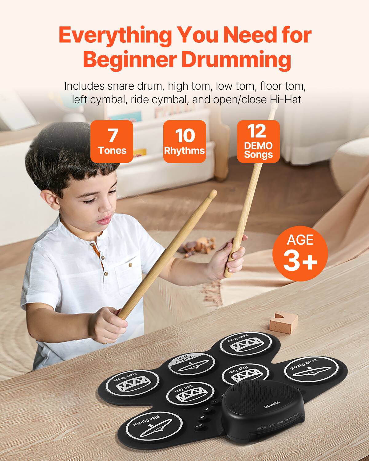 Everything You Need for Beginner Drumming

Includes snare drum, high tom, low tom, floor tom, left cymbal, ride cymbal, and open/close Hi-Hat

7 Tones  
10 Rhythms  
12 DEMO Songs  

AGE 3+