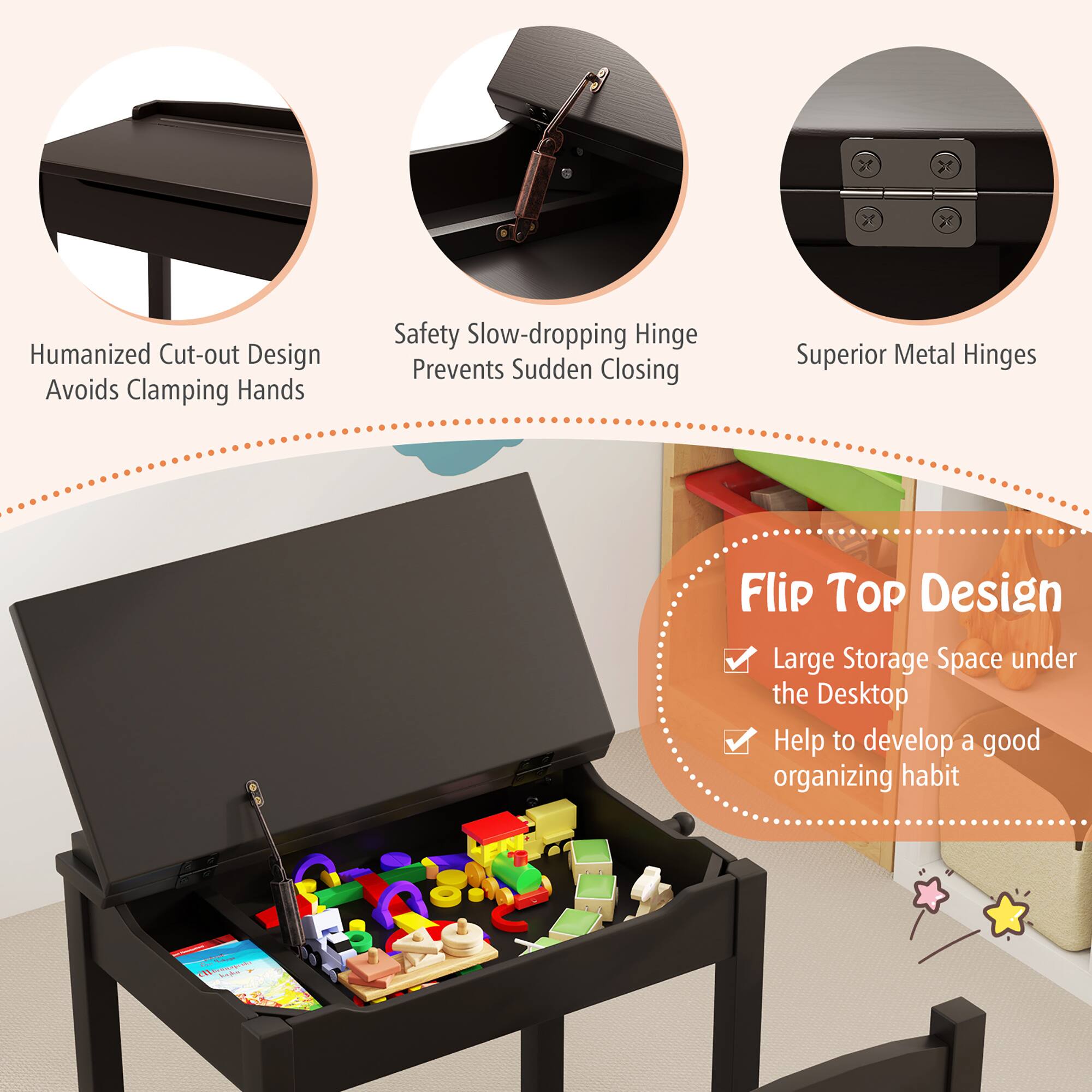 Humanized Cut-out Design, Safety Slow-dropping Hinge, Superior Metal Hinges, Flip TOP Design, Large Storage Space under the Desktop, Help to develop a good organizing habit