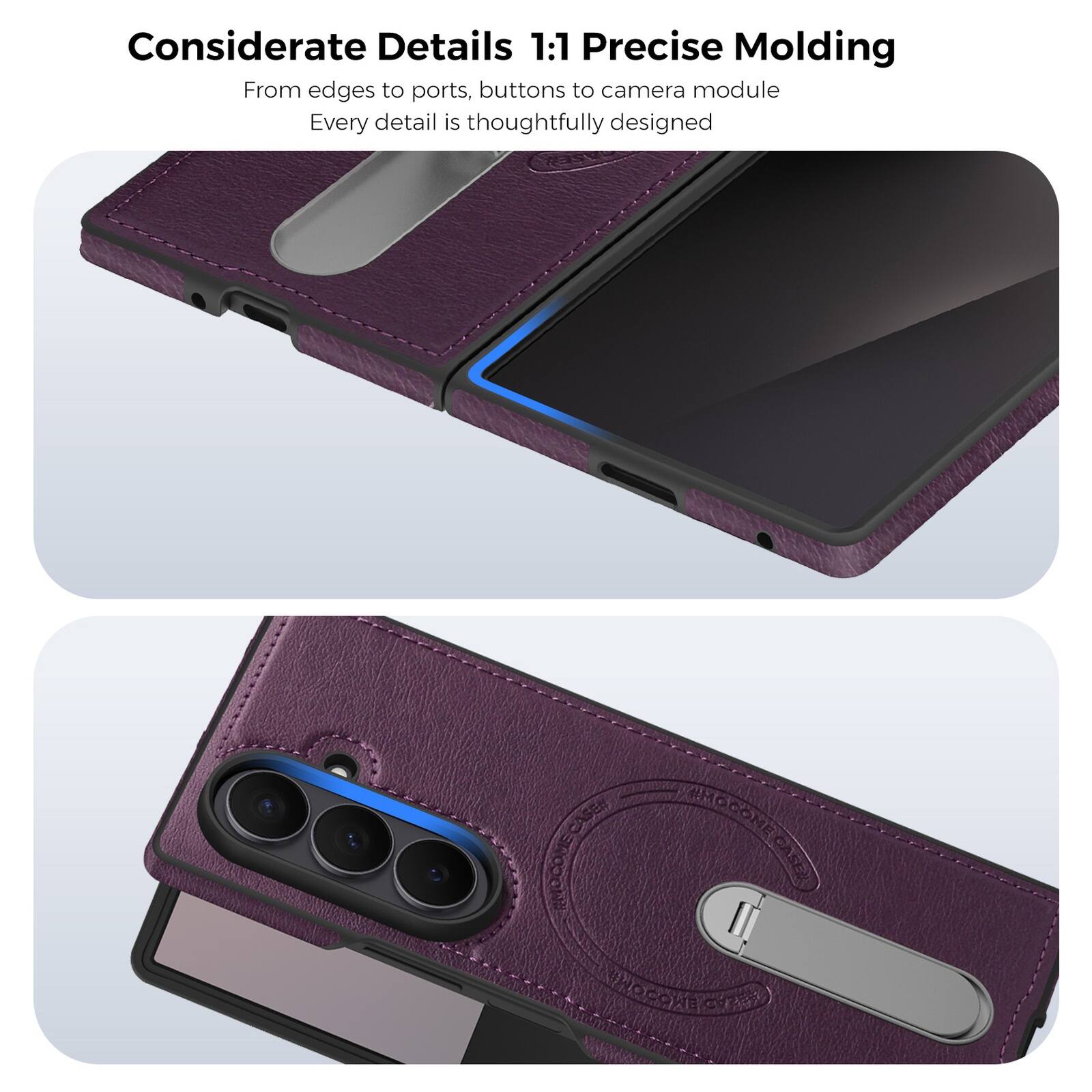Considerate Details 1:1 Precise Molding  
From edges to ports, buttons to camera module  
Every detail is thoughtfully designed