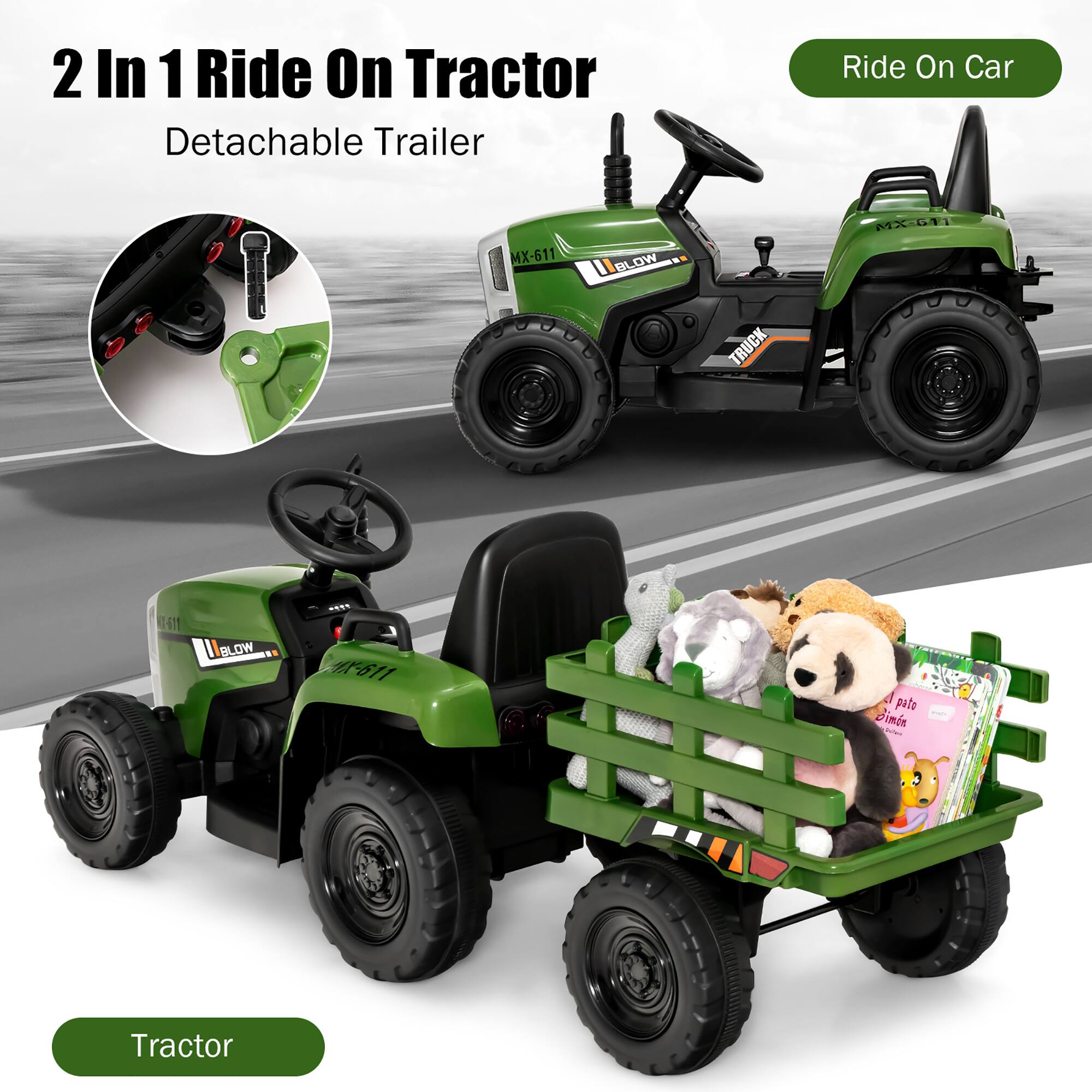 2 In 1 Ride On Tractor  
Detachable Trailer  

MX-611  
BLOW  
TRUCK  

Ride On Car  

Tractor  

MX-611  
BLOW  
TRUCK  

A pato m Aa - Tractor
