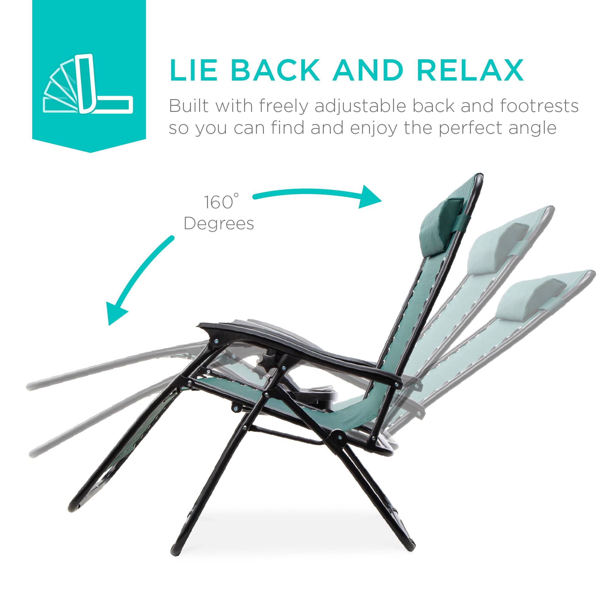 LIE BACK AND RELAX  
Built with freely adjustable back and footrests so you can find and enjoy the perfect angle  

160° Degrees