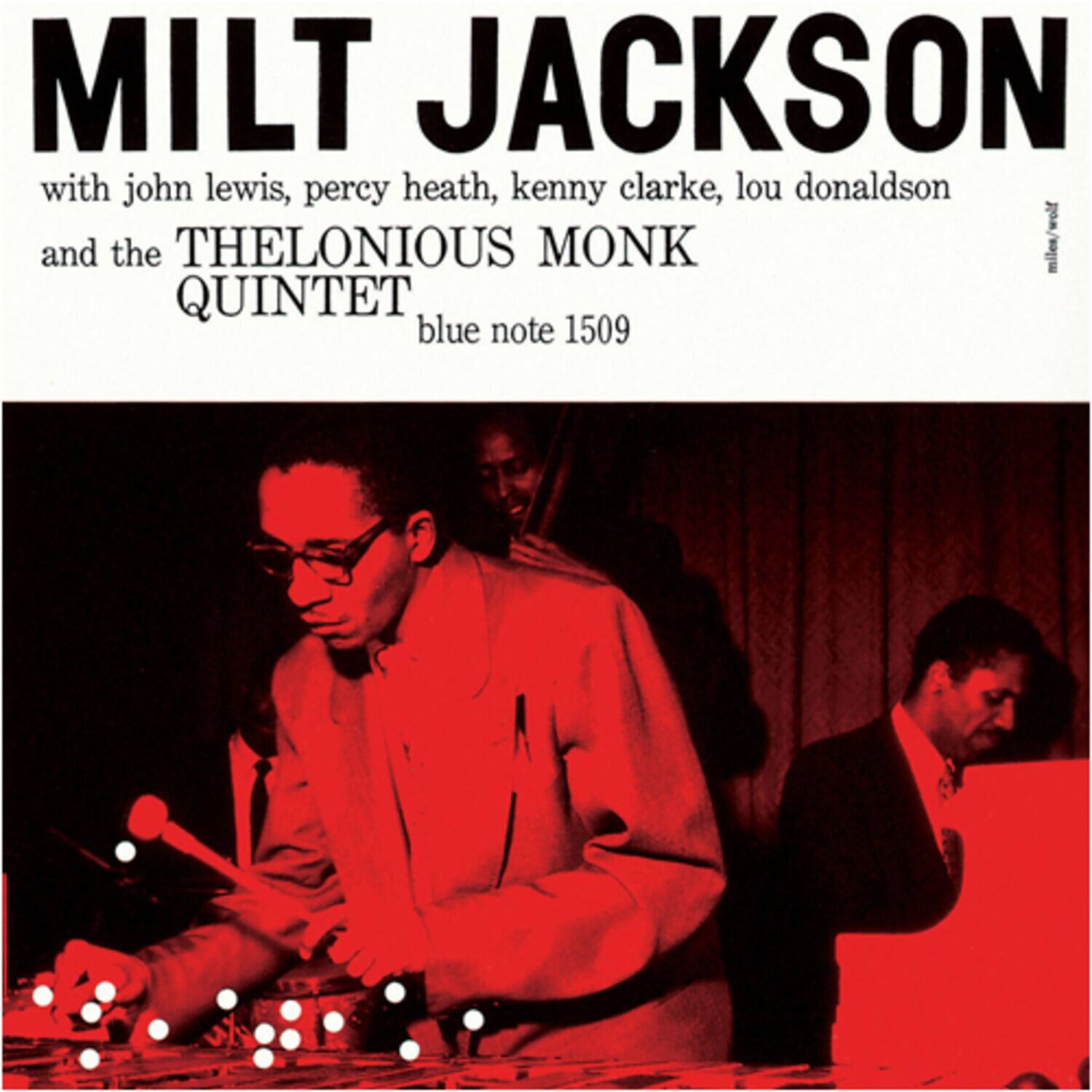 MILT JACKSON  
with john lewis, percy heath, kenny clarke, lou donaldson  
and the THELONIOUS MONK QUINTET  
blue note 1509