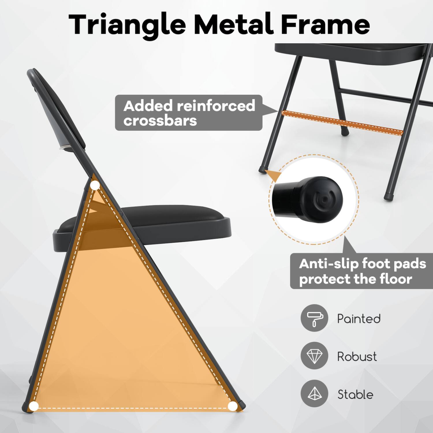 Triangle Metal Frame

- Added reinforced crossbars
- Anti-slip foot pads protect the floor
- Painted
- Robust
- Stable