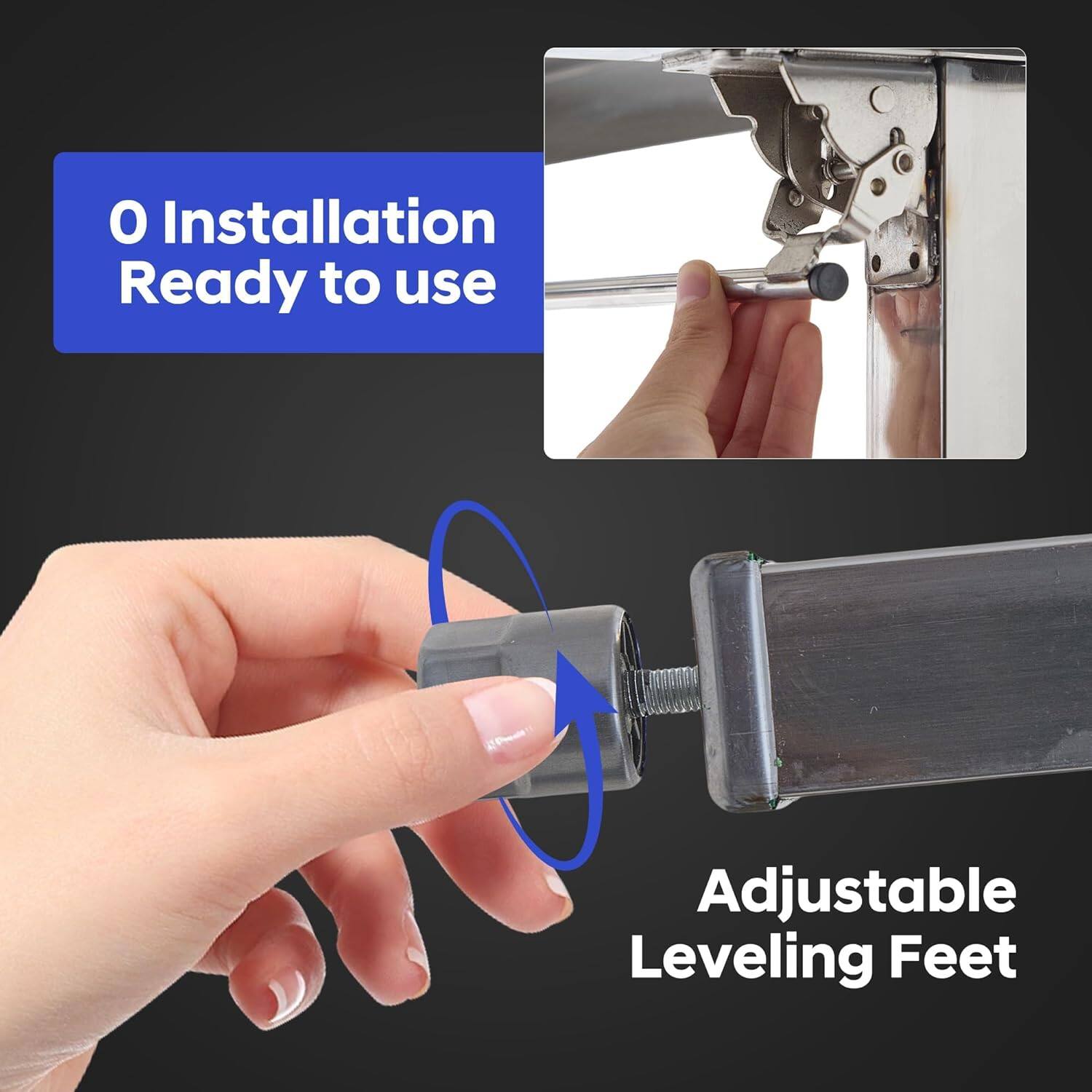0 Installation Ready to use

Adjustable Leveling Feet