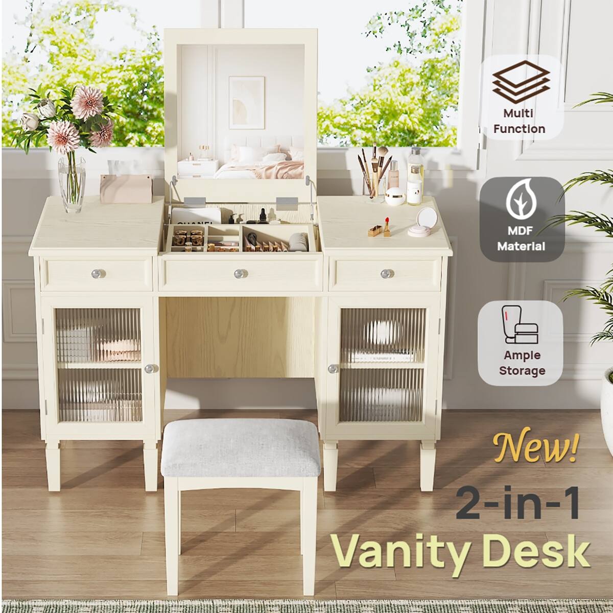 Multi Function  
MDF Material  
Ample Storage  
New! 2-in-1 Vanity Desk