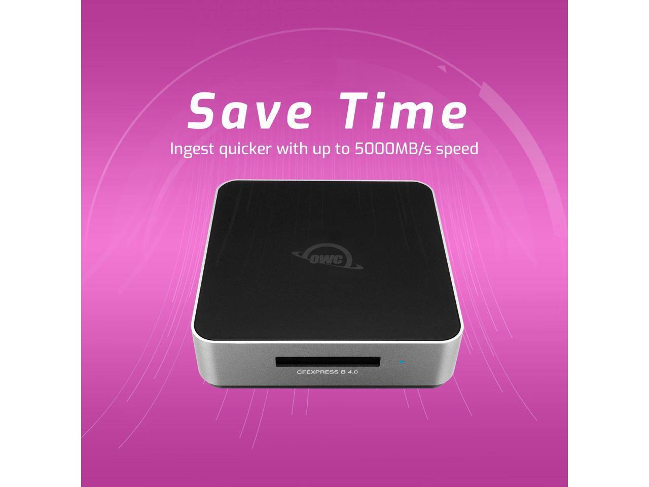 Save Time  
Ingest quicker with up to 5000MB/s speed  
OWC CFEXPRESS 4.0