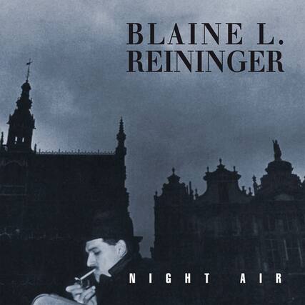 BLAINE L. REININGER
NIGHT AIR