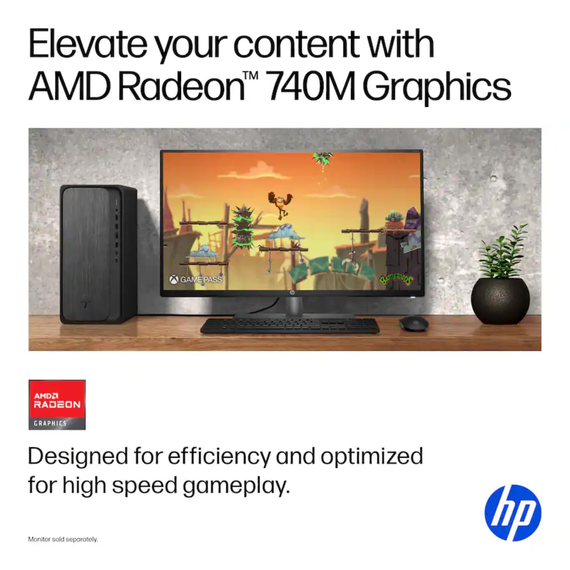 Elevate your content with AMD Radeon™ 740M Graphics

Designed for efficiency and optimized for high speed gameplay.

Monitor sold separately.