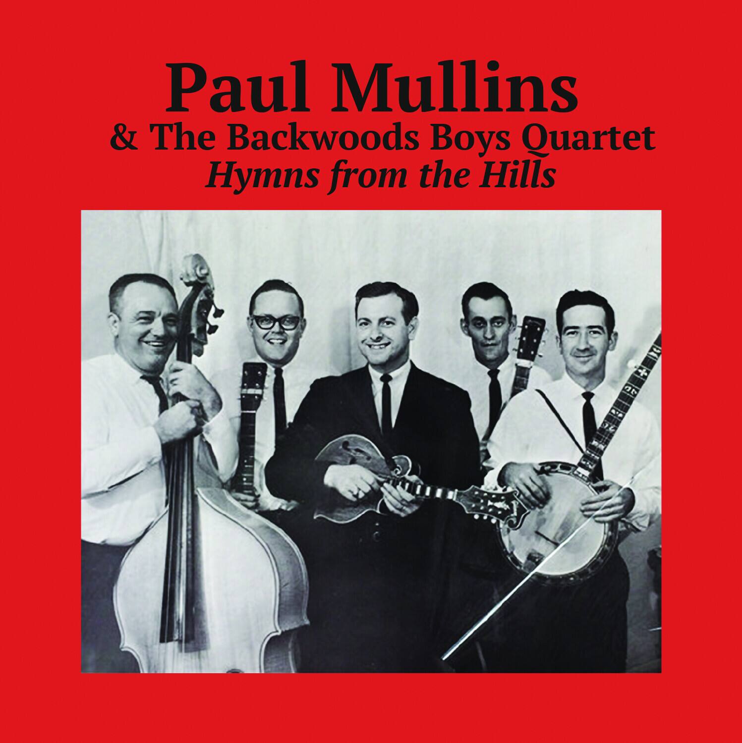 Paul Mullins & The Backwoods Boys Quartet  
Hymns from the Hills