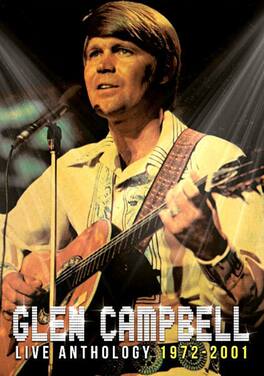 Glen Campbell: Live Anthology 1972-2001 - DVD