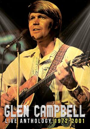 Front. Glen Campbell: Live Anthology 1972-2001 - DVD.