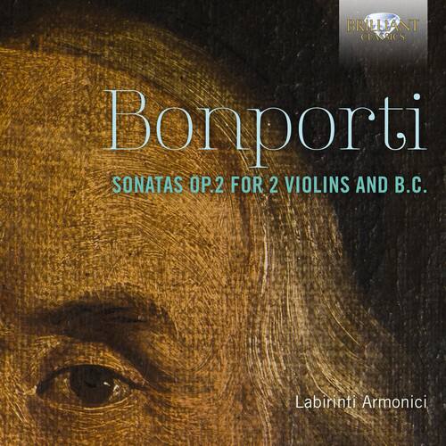BRILLIANT CLASSICS  
Bonporti  
SONATAS OP.2 FOR 2 VIOLINS AND B.C.  
Labirinti Armonici