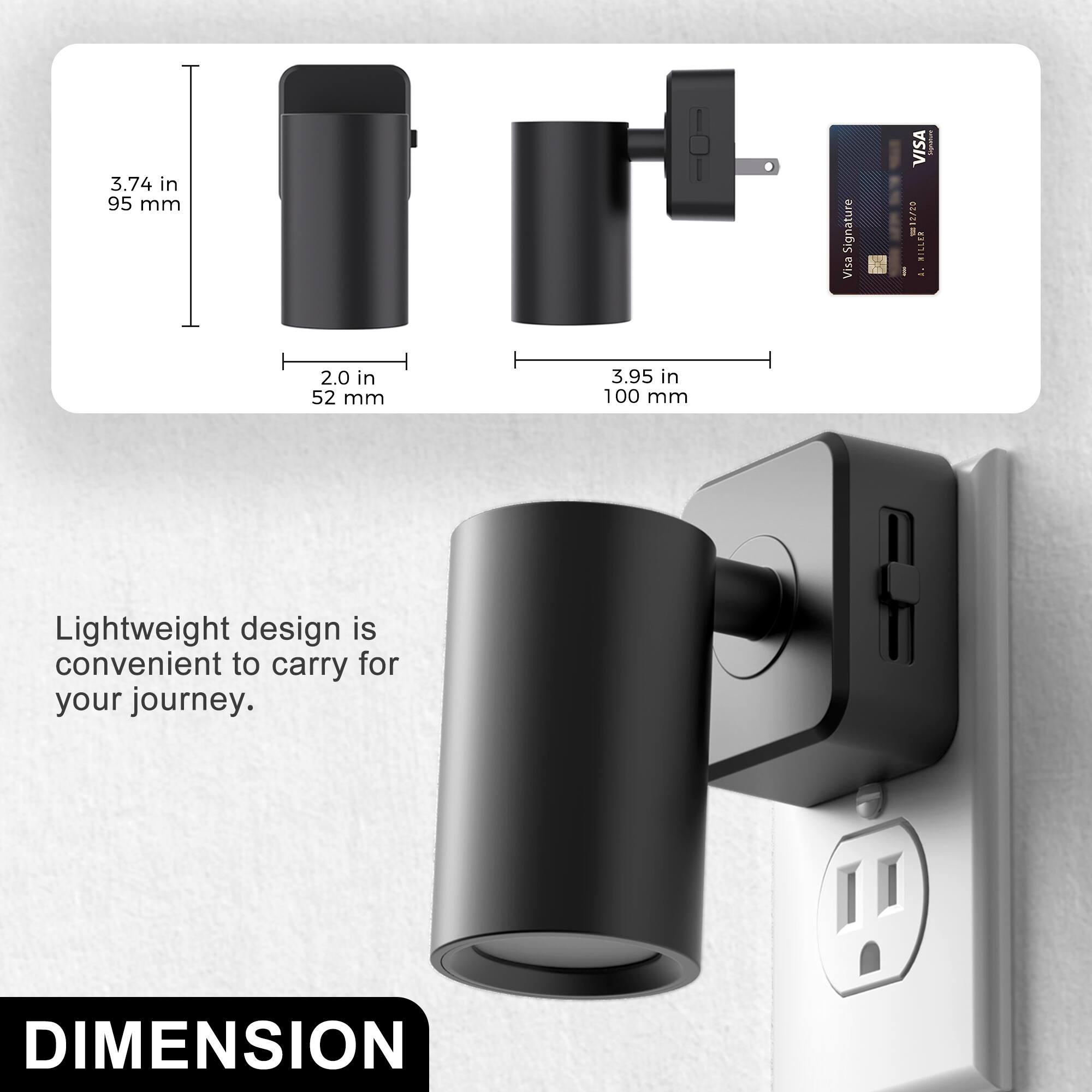 3.74 in 95 mm  
2.0 in 52 mm  
3.95 in 100 mm  

Lightweight design is convenient to carry for your journey.  

DIMENSION