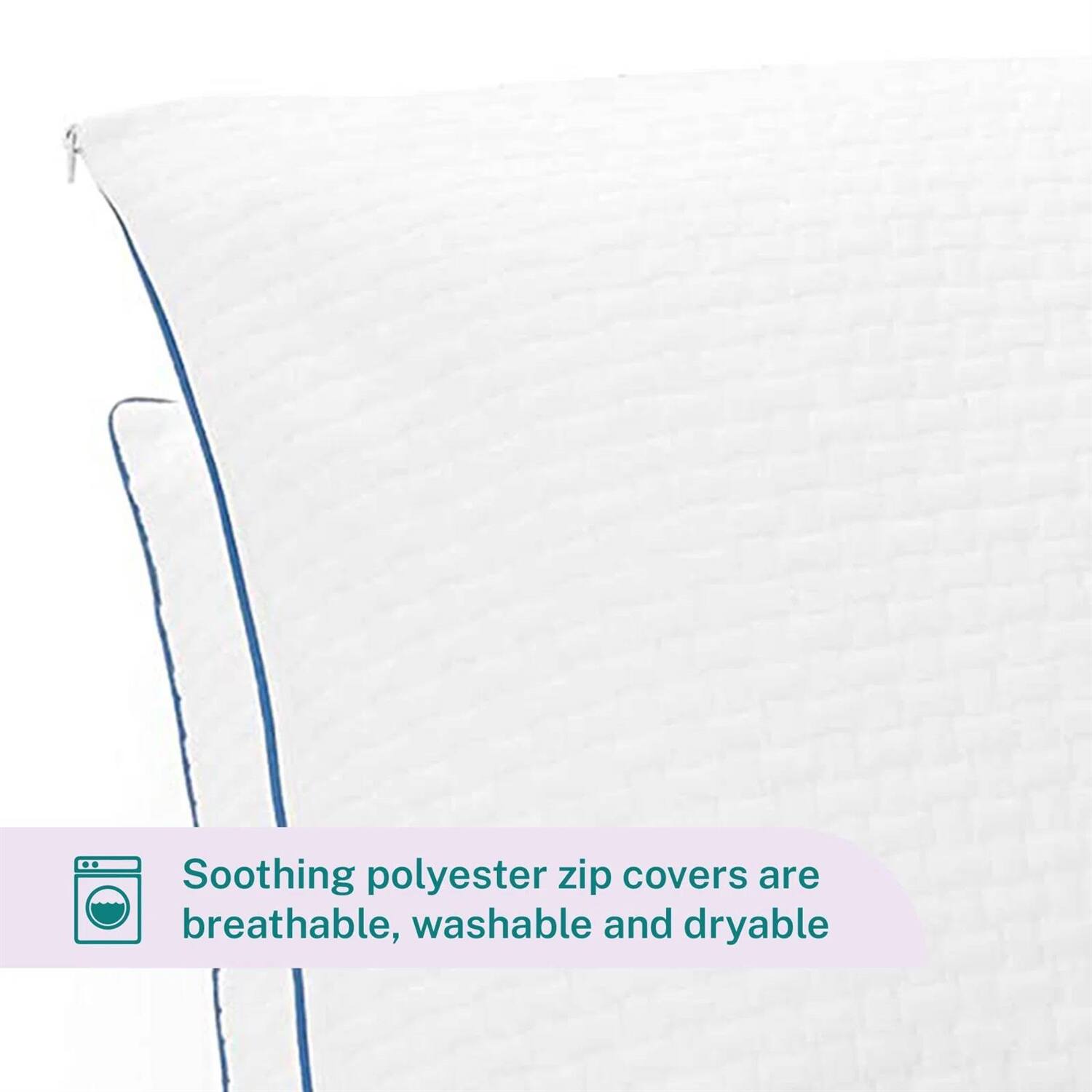 Soothing polyester zip covers are breathable, washable and dryable