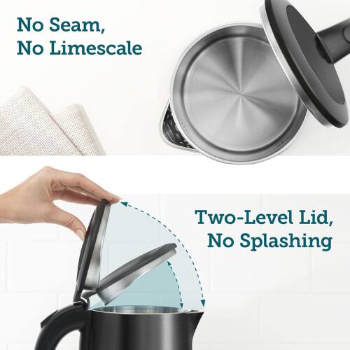 No Seam, No Limescale

Two-Level Lid, No Splashing