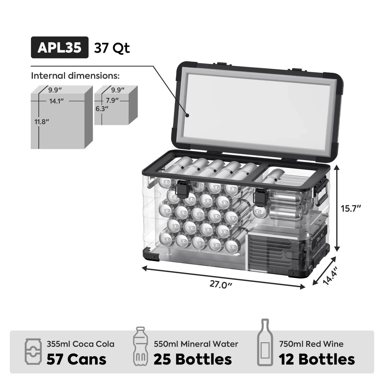 APL35  
37 Qt  

Internal dimensions:  
9.9" x 14.1" x 9.9" x 7.9" x 6.3" x 11.8"  

355ml Coca Cola  
57 Cans  

550ml Mineral Water  
25 Bottles  

750ml Red Wine  
12 Bottles  

Dimensions:  
27.0" x 14.4" x 15.7"