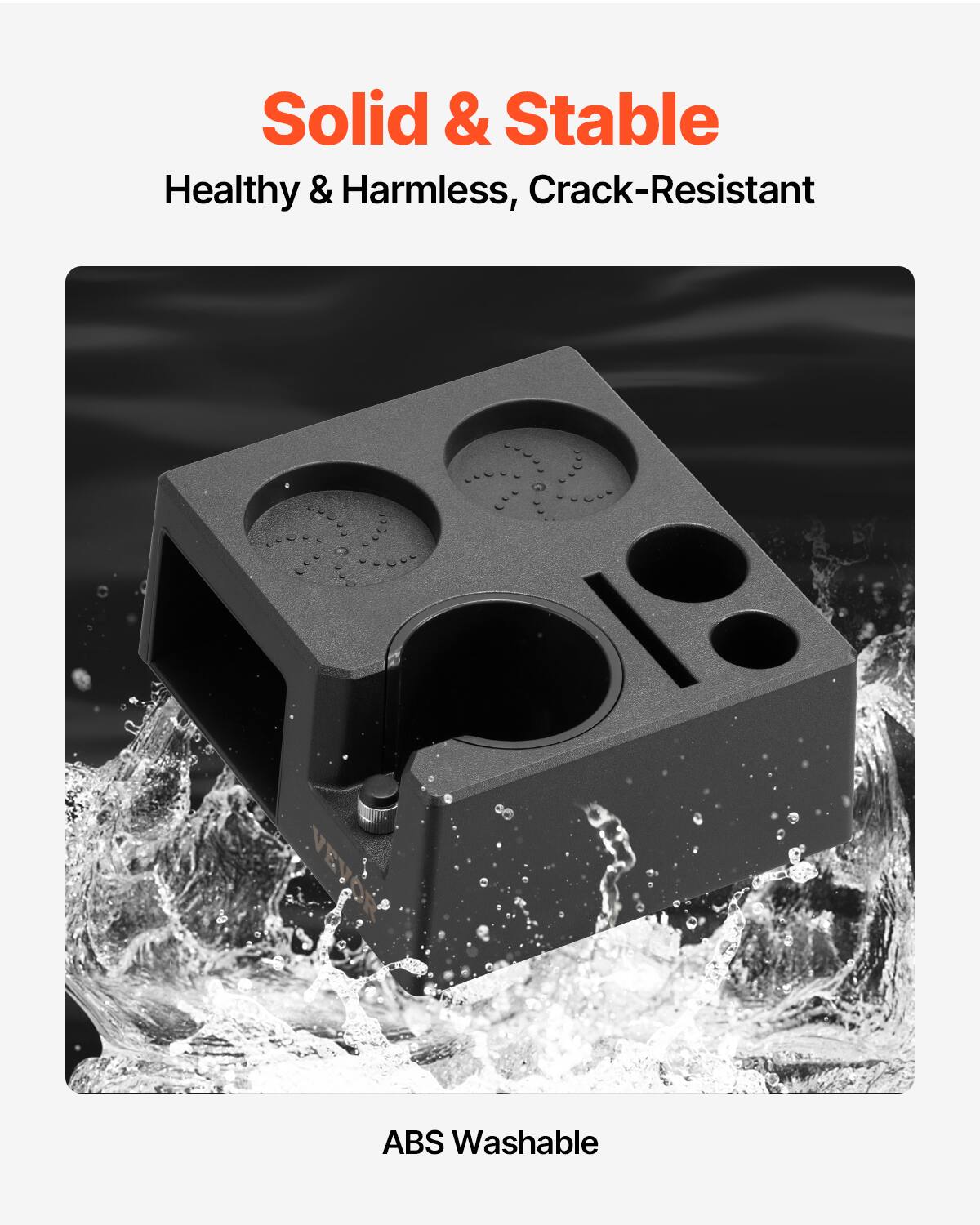 Solid & Stable  
Healthy & Harmless, Crack-Resistant  
ABS Washable